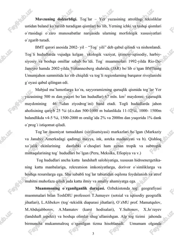 iiy geografiyasi” kurslarini o`rganishda, shu kurslar bo`yicha referat va kurs ishlarini tayyorlashda foydalanilishi mumkin. bitiruv malakaviy ishining tuzilishi va hajmi. bitiruv malakaviy ish “kirish”, “tushuntirish qism” va “xulosa”dan iborat bo`lib, tushuntirish qism ikki bob va to`rt banddan iborat. bitiruv malakaviy ish kompyuter yozuvida ….bet (kilobayt) dan iborat bo`lib, ishning tushuntitish qismi taqriban… so`zda bayon qilingan. bitiruv malakaviy ishga uning mazmumini ixchamroq bayon qilishga imkon beradigan ….jadval, …rasm va kartosxema ilova qilindi. bitiruv malakaviy ishini bajarishda tog`li hududlar tabiatining muayyan jihatlari yoritilgan o`zbek va horijiy tillardagi adabiyotlar va kartografik manbalardagi ilmiy-nazariy va amaliy sajiyadagi masalalar o`rganildi va tahlil qilindi. bitiruv malakaviy ishni bajarishda ish mavzusiga bevosita bog`liq bo`lgan o`zbek va horijiy tillardagi ….nomdagi adabiyotdan, internet materiallaridan foydalanildi. i. tog` lar tabiatining umumiy xususiyatlari i.1. “tog`” termini va u bilan bog`liq tushunchalar “tog`”, “tog` hududi” ba tog` termini bilan bog`liq bo`lgan boshqa tushunchalarning mazmuni va mohiyatiniilmiy jihatdan belgilash tog` landshaftlarining umumiy va …