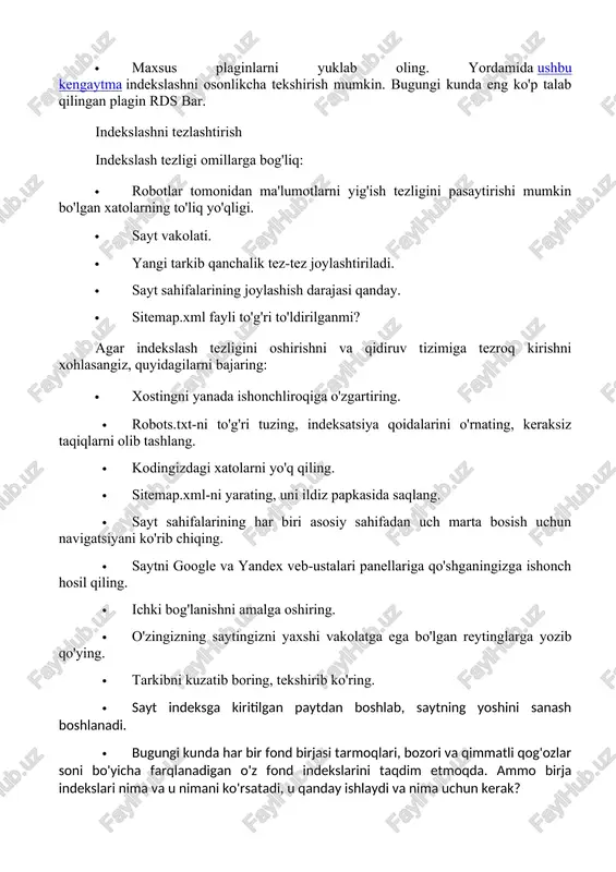 biz google tizimining xizmatlarini ochamiz, keyin - search console. endi "google indeksi" bo'limiga o'ting. biz izlayotgan ma'lumotlar "status" blokida. yandex uchun biz quyidagilarni bajaramiz: "saytni indekslash", so'ngra "qidiruvdagi sahifalar". · maxsus operatorlar yordamida internet-resursga so'rov yuboring. shu maqsadda siz "sayt:" va saytning to'liq manzili kabi so'rov yuborishingiz kerak. shu tarzda allaqachon indekslangan sahifalar sonini bilib olishingiz mumkin. agar nomuvofiqliklar mavjud bo'lsa, 80% yoki undan ortiq, qidiruv tizimlarida muammolar mavjud. · maxsus plaginlarni yuklab oling. yordamida ushbu kengaytma indekslashni osonlikcha tekshirish mumkin. bugungi kunda eng ko'p talab qilingan plagin rds bar. indekslashni tezlashtirish indekslash tezligi omillarga bog'liq: · robotlar tomonidan ma'lumotlarni yig'ish tezligini pasaytirishi mumkin bo'lgan xatolarning to'liq yo'qligi. · sayt vakolati. · yangi tarkib qanchalik tez-tez joylashtiriladi. · sayt sahifalarining joylashish darajasi qanday. · sitemap.xml fayli to'g'ri to'ldirilganmi? agar indekslash tezligini oshirishni va qidiruv tizimiga tezroq kirishni xohlasangiz, quyidagilarni bajaring: · xostingni yanada ishonchliroqiga o'zgartiring. · robots.txt-ni to'g'ri tuzing, indeksatsiya …