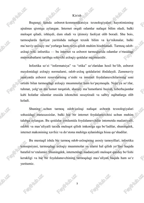 shkor qilish, tarqatish yoki yomon niyatda ishlatish axloqqa zid hisoblanadi. internetda shaxsiy ma’lumotlarni himoya qilish va o‘zgalar maxfiyligini hurmat qilish muhim tamoyillardan biridir. mualliflik huquqini hurmat qilish: internetda mavjud bo‘lgan har qanday kontent – matn, rasm, video, musiqa va boshqalar mualliflik huquqiga ega. boshqalarning ijodini ruxsatsiz nusxalash, o‘g‘irlash yoki noto‘g‘ri foydalanish axloqiy jihatdan noto‘g‘ri. mualliflik huquqini hurmat qilish, original ishlarni qadrlash tarmoq odob-axloqining muhim qismidir. kiberxavfsizlikni ta’minlash: tarmoqdagi foydalanuvchilar o‘zlarini va boshqalarni kiberhujumlardan himoya qilishga harakat qilishi kerak. boshqalar hisobiga zarar yetkazuvchi viruslar tarqatmaslik, zararli dasturlarni yaratmaslik va tarqatmaslik axloqiy tamoyillar jumlasidandir. madaniyatli muloqot va konstruktiv munozara: internetda har qanday munozara va fikr almashish madaniyatli va konstruktiv tarzda olib borilishi kerak. tarozi solinmagan, tuhmat yoki kamsituvchi gaplardan saqlanish, fikrlarni hurmat bilan muhokama qilish infoetika tamoyillari orasida. tarmoq odob-axloqiga rioya qilish nafaqat har bir foydalanuvchining o‘zini, balki butun internet hamjamiyatini hurmat qilishdir. bu qoidalar internet makonini yanada xavfsiz, ochiq va do‘stona …