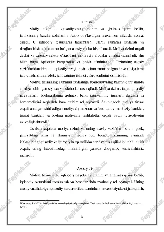 bilan birga, iqtisodiy barqarorlik va o'sish ta'minlanadi. tizimning asosiy vazifalaridan biri — iqtisodiy rivojlanish uchun zarur bo'lgan investitsiyalarni jalb qilish, shuningdek, jamiyatning ijtimoiy farovonligini oshirishdir. moliya tizimining samarali ishlashiga boshqaruvning barcha darajalarida amalga oshirilgan siyosat va islohotlar ta'sir qiladi. moliya tizimi, faqat iqtisodiy jarayonlarni boshqaribgina qolmay, balki jamiyatning turmush darajasi va barqarorligini saqlashda ham muhim rol o'ynaydi. shuningdek, moliya tizimi orqali amalga oshiriladigan moliyaviy nazorat va boshqaruv markaziy banklar, tijorat banklari va boshqa moliyaviy tashkilotlar orqali butun iqtisodiyotni muvofiqlashtiradi.1 ushbu maqolada moliya tizimi va uning asosiy vazifalari, shuningdek, jamiyatdagi o'rni va ahamiyati haqida so'z boradi. tizimning samarali ishlashining iqtisodiy va ijtimoiy barqarorlikka qanday ta'sir qilishini tahlil qilish orqali, uning hayotimizdagi muhimligini yanada chuqurroq tushunishimiz mumkin. asosiy qism moliya tizimi – bu iqtisodiy hayotning muhim va ajralmas qismi bo'lib, iqtisodiy resurslarni taqsimlash va boshqarishda markaziy rol o'ynaydi. uning asosiy vazifalariga iqtisodiy barqarorlikni ta'minlash, investitsiyalarni jalb qilish, 1 karimov, s. (2023). moliya …