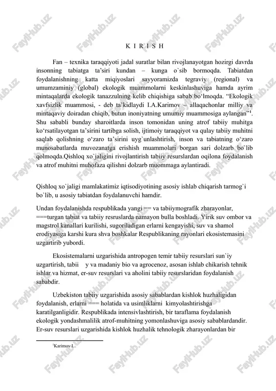 ing tonnaga, sugoriladigan erlarni uzlashtirish 1,1 mln tonnaga etkazish va kayta uzlashtirish, sugoriladigan erlarni 4,8 mln tonnaga etkazishdir. karshi va zhizzah chullari nomli uzlashtirish davom ettirilgan. shunday vazifa kuyildiki, har tarflama kishlok huzhaligi ishlab chikarish va er-suv resurslaridan foydalanish, bu esa atrof-muhit va ekologiyaga maksimal ta`sir etdi. mavzuning dolzarbligi. k i r i s h fan – texnika taraqqiyoti jadal suratlar bilan rivojlanayotgan hozirgi davrda insonning tabiatga ta’siri kundan – kunga o‘sib bormoqda. tabiatdan foydalanishning katta miqiyoslari sayyoramizda tegraviy (regional) va umumzaminiy (global) ekologik muammolarni keskinlashuviga hamda ayrim mintaqalarda ekologik tanazzulning kelib chiqishiga sabab bo‘lmoqda. “ekologik xavfsizlik muammosi, - deb ta’kidlaydi i.a.karimov – allaqachonlar milliy va mintaqaviy doiradan chiqib, butun inoniyatning umumiy muammosiga aylangan” . shu sababli bunday sharoitlarda inson tomonidan uning atrof tabiiy muhitga ko‘rsatilayotgan ta’sirini tartibga solish, ijtimoiy taraqqiyot va qulay tabiiy muhitni saqlab qolishning o‘zaro ta’sirini uyg`unlashtirish, inson va tabiatning o‘zaro munosabatlarda muvozanatga erishish muammolari borgan sari …