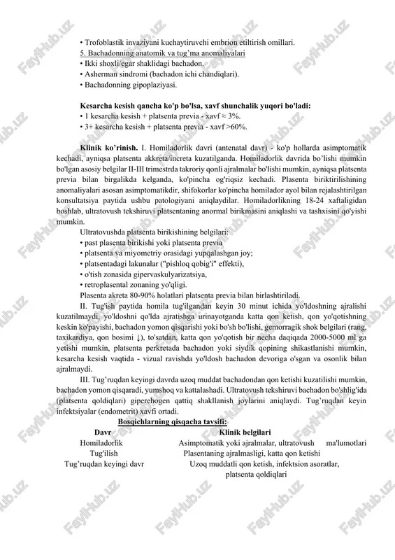 yga kirib boradi. 3. plasenta percreta - vorsinalar butun bachadon devori bo'ylab o'sadi, ba'zan seroz/siydik qopigacha (5–10%). etiologiya. etiologik omil bo’lib - plasenta vorsinalari va endometriy, xususan, desidua o'rtasidagi o'zaro ta'sirning buzilishidir. ushbu patologik holat desidualizatsiya va ortiqcha trofoblast invaziyasidagi nuqson bilan bog'liq. xavf omillari - yoshi ˃35 yil 1. endometriyning mexanik shikastlanishi • bachadondagi oldingi operatsiyalar: • kesarcha kesish (ayniqsa takroriy), • miyomektomiya, • kuretaj (abortlar, rivojlanmagan homiladorlik), • gisteroskopik aralashuvlar. •endometriyning bazal qatlamining shikastlanishi → desidua shakllanishining buzilishi → vorsinalar to'g'ridan-to'g'ri miyometriyga kiradi. 2. desidualizatsiyaning funksional buzilishlari • endometrit (surunkali yallig'lanish jarayoni). • gormonal regulyatsiyaning buzilishi (progesteron etishmovchiligi, retseptorlarning buzilishi). • desidualizatsiya hujayralarining genetik va molekulyar nuqsonlari (↓ mmp, vegf, osteopontin ekspressiyasi). 3. bachadon tomirlaridagi o'zgarishlar tufayli g'ayritabiiy birikishi • plasenta birikkan zona tomirlarining gipoplaziyasi. • angiogenez faolligi oshishi. • spiral arteriyalardagi o'zgarishlar. 4. yordamchi reproduktiv texnologiyalar (yrt) • chandiq yoki ingichka endometriy sohasida embrionning noto'g'ri implantatsiyasi. • …