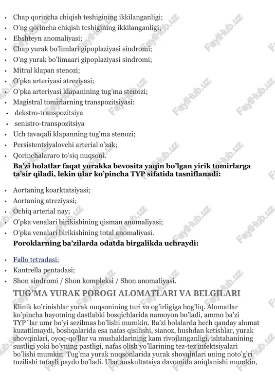 i, rivojlanishdan ortda qolish, nafas va yurak yetishmovchiligi belgilaridir. tug‘ma yurak nuqsonlari bu – yurak va yirik qon tomirlar kasalligi bo‘lib, qon oqimi o‘zgarishlari, yurak yetishmovchiligiga olib keladi. tug‘ma yurak nuqsonlarining uchrash ehtimoli tug‘iladigan barcha chaqaloqlarning 0,8 dan 1,2 % ini tashkil qiladi. tug‘ma yurak nuqsonlari barcha tug‘ma nuqsonlarning 10-30 % ini tashkil etadi. kardiologiyada ko‘plab uchrovchi yurak nuqsonlariga qorinchalararo to‘siq yetishmovchiligi, (20%), bo‘lmachalararo to‘siq yetishmovchiligi, aorta stenozi, aorta koarktatsiyasi, batalov yo‘li yetishmovchiligi, yirik qon tomirlar tranpozitsiyasi, o‘pka arteriyasining stenozi (10-15 %) kabilar kiradi. poroklar 1. aortal stenoz; 1. bo’lmachalararo to’siq nuqsoni; 1. bo’lmacha-qorincha to’sig’i nuqsoni; 1. ikki tavaqali klapan stenozi; 1. dekstrokardiya; 1. chap qorincha chiqish teshigining ikkilanganligi; 1. o’ng qorincha chiqish teshigining ikkilanganligi; 1. ebshteyn anomaliyasi; 1. chap yurak bo’limlari gipoplaziyasi sindromi; 1. o’ng yurak bo’limaari gipoplaziyasi sindromi; 1. mitral klapan stenozi; 1. o’pka arteriyasi atreziyasi; 1. o’pka arteriyasi klapanining tug’ma stenozi; 1. magistral tomirlarning transpozitsiyasi: 13. dekstro-transpozitsiya …