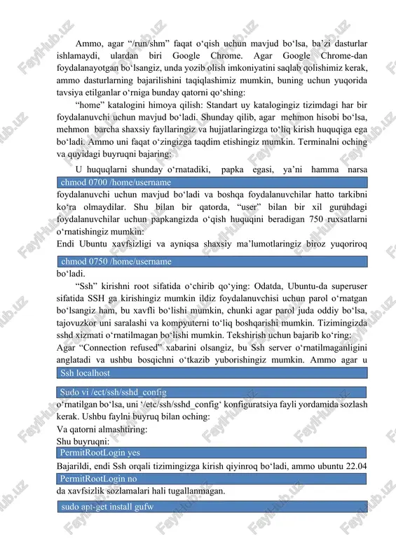lanuvchi paroli. parolsiz foydalanuvchidan foydalanmang. agar boshqa odamlarga kompyuterga kirish huquqini berishingiz kerak bo‘lsa, mehmon hisobi kabi yangi hisob yarating. lekin har doim parollardan foydalaning. linux operatsion tizimi dastlab barcha foydalanuvchilar uchun xavfsizlikni hisobga olgan holda ko‘p foydalanuvchi tizimi sifatida qurilgan, shuning uchun bu imkoniyatni boy bermang. ammo bularning barchasi allaqachon bilgan maslahatlar, keling, ubuntu xavfsizligini oshirishning haqiqatan ham foydali usullarini ko‘rib chiqaylik. umumiy xotirani sozlash: odatiy bo‘lib, barcha umumiy xotira /run/shm dasturlarni bajarish imkoniyati bilan o‘qish va yozish uchun mavjud. bu xavfsizlik nuqsoni deb hisoblanadi va ko‘plab ekspluatatsiya /run/shm-dan ishlaydigan xizmatlarga hujum qilish uchun foydalanadi. ko‘pgina ish stoli va ayniqsa server qurilmalari uchun ushbu faylni faqat o‘qish rejimida o‘rnatish tavsiya etiladi. buning uchun /etc/fstab-ga bunday qatorni qo‘shishingiz kerak:sudo vi /etc/fstab none /run/shm tmpfs defaults,ro 0 0 ammo, agar “/run/shm” faqat o‘qish uchun mavjud bo‘lsa, ba’zi dasturlar ishlamaydi, ulardan biri google chrome. agar google chrome-dan foydalanayotgan bo‘lsangiz, unda yozib olish …