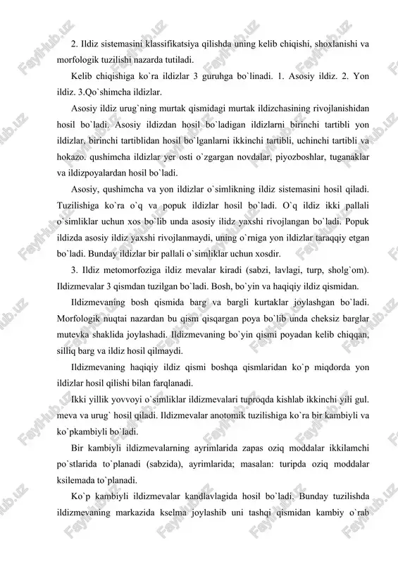 lar kandlavlagida hosil bo`ladi. bunday tuzilishda ildizmevaning markazida kselma joylashib uni tashqi qismidan kambiy o`rab turadi. kambiyni tashqi tomonidan floema o`rab turadi. kandlovlagida uchlamchi tuzilishi xarakterli bo`lib, zapas oziq moddalar halqalarida to`planib boradi. halqalar soni 8....10 tagacha bo`lishi mumkin. bunday tuzilish tabiatda kam uchraydi. uni sho`radoshlar oilasi vakillarida ham uchratish mumkin. ildiztuganaklar yon va qo`shimcha ildizlarda zapas oziq moddalarni to`planishidan hosil bo`ladi. tashqi ko`rinishiga ko`ra ildiz tuganaklari kartoshka tuganaklarini eslatadi, lekin ularda kurtakni yo`g`onlashgan qismi yo`qligi bilan farq qiladi. kurtaklar faqat ildiz bo`yin qismida joylashadi. ildiz tuganaklari faqat, kartoshka gul kabi o`simliklarda uchraydi. nafas oluvchi ildizlar tropik botqoqliklarda o`suvchi o`simliklarda hosil bo`ladi. havo ildizlari tropik o`rmonlarda o`suvchi o`simliklarda hosil bo`ladi. bunday ildizlar qushimcha hosil bo`lib atmosferadan havo parlarini qabul qilib ba`zan tuproqqa borib taqaladi va o`simlikka suyanchiq vazifasini bajaradi. bunday ildizlar epifit o`simliklarda kam hosil bo`ladi. epifit o`simlik deb boshqa o`simlik tanasidan substrat tarikasida foydalanadigan, parazitlik qilmay hayot kechiradigan o`simliklar …