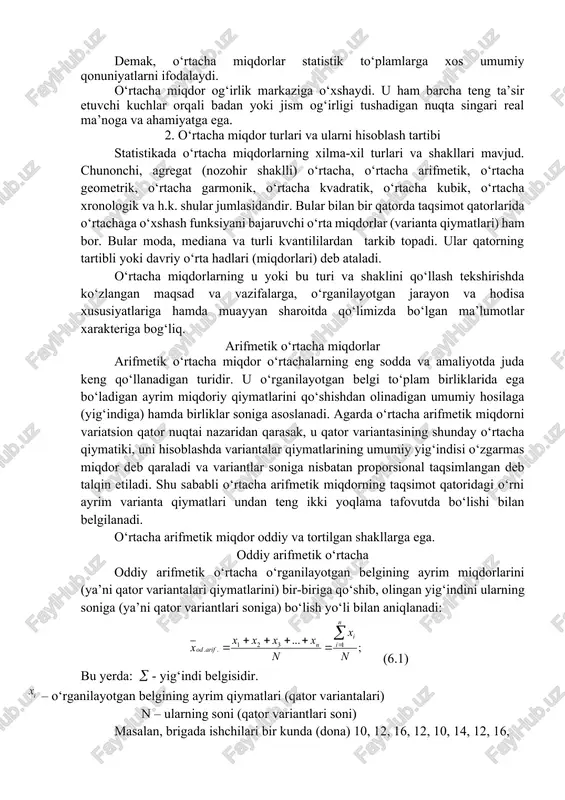afovutlar bir-birini o‘zaro yeyishtiradi va o‘rtachada o‘zaro barovarlashgan tendensiya, qonuniyat namoyon bo‘ladi. haqiqatda ham, agarda asosiy ichki sabablar ta’sirida vujudga kelgan ayrim miqdorlar qiymatini xai va tasodifiy sabablar natijasini deb belgilasak, u holda qator hadlarining ayrim miqdorlari bundan: yoki (6.1) katta sonlar qonuni ta’siri ostida manfiy va musbat qiymatlarga ega bo‘lib, ularning yig‘indisi nolga teng bo‘ladi va shu sababli . natijada . demak, o‘rtacha miqdorlar statistik to‘plamlarga xos umumiy qonuniyatlarni ifodalaydi. o‘rtacha miqdor og‘irlik markaziga o‘xshaydi. u ham barcha teng ta’sir etuvchi kuchlar orqali badan yoki jism og‘irligi tushadigan nuqta singari real ma’noga va ahamiyatga ega. 2. o‘rtacha miqdor turlari va ularni hisoblash tartibi statistikada o‘rtacha miqdorlarning xilma-xil turlari va shakllari mavjud. chunonchi, agregat (nozohir shaklli) o‘rtacha, o‘rtacha arifmetik, o‘rtacha geometrik, o‘rtacha garmonik, o‘rtacha kvadratik, o‘rtacha kubik, o‘rtacha xronologik va h.k. shular jumlasidandir. bular bilan bir qatorda taqsimot qatorlarida o‘rtachaga o‘xshash funksiyani bajaruvchi o‘rta miqdorlar (varianta qiymatlari) ham bor. bular …