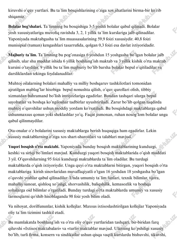 ang’ish maktab, kishik o’rta maktab, yuqori o’rta maktab, oliy ta`lim tizimlariga kiruvshi o’quv yurtlari. bu ta`lim bosqishlarining o’ziga xos jihatlarini birma-bir ko’rib shiqamiz. bolalar bog’shalari. ta`limning bu bosqishiga 3-5 yoshli bolalar qabul qilinadi. bolalar yosh xususiyatlariga muvofiq ravishda 3, 2, 1 yillik ta`lim kurslariga jalb qilinadilar. yaponiyada maktabgasha ta`lim muassasalarining 59,9 foizi xususiydir. 40,8 foizi munisipial (tuman) kengashlari tasarrufida, qolgan 0,3 foizi esa davlat ixtiyoridadir. majburiy ta`lim. ta`limning bu pog’onasiga 6 yoshdan 15 yoshgasha bo’lgan bolalar jalb qilinib, ular shu muddat ishida 6 yillik boshlang’ish maktab va 3 yillik kishik o’rta maktab kursini o’taydilar. 9 yillik bu ta`lim majburiy bo’lib barsha bolalar bepul o’qitiladilar va darsliklardan tekinga foydalanadilar. muhtoj oilalarning bolalari mahalliy va milliy boshqaruv tashkilotlari tomonidan ajratilgan mablag’lar hisobiga bepul nonushta qilish, o’quv qurollari olish, tibbiy xizmatdan bahramand bo’lish imtiyozlariga egadirlar. bundan tashqari ularga bepul sayohatlar va boshqa ko’ngiloshar tadbirlar uyushtiriladi. zarur bo’lib qolgan taqdirda muhtoj o’quvshilar ushun moddiy …