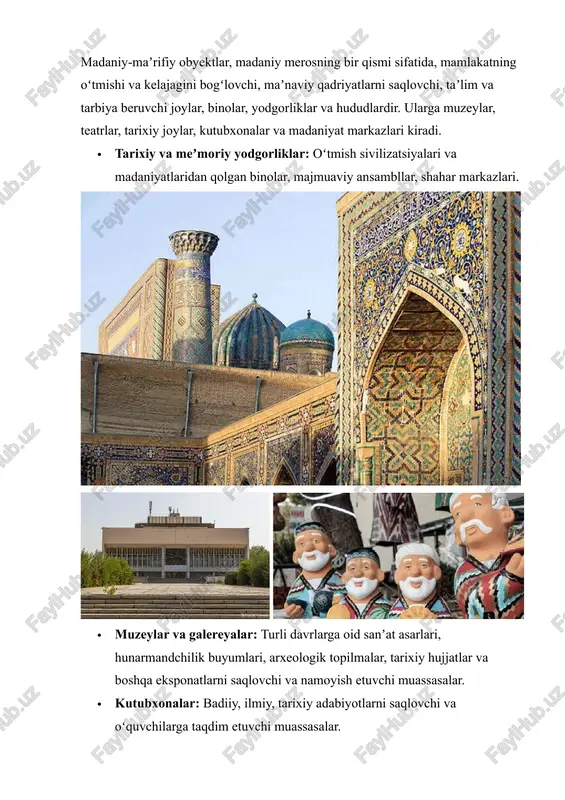 lanadi. tor maʼnoda „madaniyat“ atamasi kishilarning faqat maʼnaviy hayoti sohasiga nisbatan ishlatiladi. madaniy –maʼrifiy obyektlar, jamiyat va jamoat axamiyatiga katta tasir ko’rsatuvchi jihatdir. jamiyatda madaniy va ma’naviy markazlarning ko’payishi xalqni yetuklikka chorlaydi. odamlar dunyoqarashini va davlatga bo’lgan qarashini yuksaltiradi. 2. madaniy –maʼrifiy obyektlarning axamiyati. madaniy-maʼrifiy obyeklar milliy merosni, tarixiy qadriyatlarni saqlash, taʼlim-tarbiya berish va aholining maʼnaviy dunyosini boyitishda muhim ahamiyatga ega. ular shaxslarning o‘z tarixini, madaniyatini va urf-odatlarini tushunishiga yordam beradi, shu bilan birga turizm va iqtisodiyotning rivojlanishiga ham hissa qo‘shadi. madaniy-maʼrifiy obyektlarning ahamiyati: · tarixiy va madaniy merosni saqlash: tarixiy yodgorliklar, muzeylar, kutubxonalar kabi obyektlar o‘tmishdan qolgan boyliklarni kelajak avlodlarga yetkazishda asosiy rol o‘ynaydi. bu obyektlar milliy o‘zlikni anglash va qadrlashga yordam beradi. · taʼlim-tarbiya berish: madaniy-maʼrifiy obyektlar taʼlimning muhim manbai hisoblanadi. muzeylardagi eksponatlar, tarixiy joylardagi yodgorliklar, kutubxonalardagi kitoblar yoshlarning bilimi va dunyoqarashini kengaytiradi. · maʼnaviy dunyoni boyitish: sanʼat asarlari, teatrlar, konsert zallari kabi obyektlar insonning estetik va maʼnaviy …