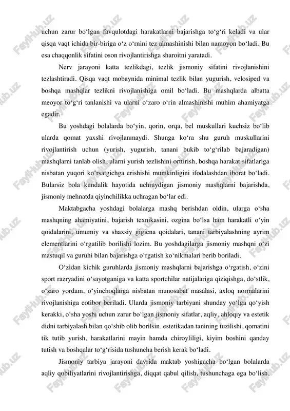 osiped va boshqa mashqlar tezlikni rivojlanishiga omil bo‘ladi. bu mashqlarda albatta meoyor to‘g‘ri tanlanishi va ularni o‘zaro o‘rin almashinishi muhim ahamiyatga egadir. bu yoshdagi bolalarda bo‘yin, qorin, orqa, bel muskullari kuchsiz bo‘lib ularda qomat yaxshi rivojlanmaydi. shunga ko‘ra shu guruh muskullarini rivojlantirish uchun (yurish, yugurish, tanani bukib to‘g‘rilab bajaradigan) mashqlarni tanlab olish, ularni yurish tezlishini orttirish, boshqa harakat sifatlariga nisbatan yuqori ko‘rsatgichga erishishi mumkinligini ifodalashdan iborat bo‘ladi. bularsiz bola kundalik hayotida uchraydigan jismoniy mashqlarni bajarishda, jismoniy mehnatda qiyinchilikka uchragan bo‘lar edi. maktabgacha yoshdagi bolalarga mashq berishdan oldin, ularga o‘sha mashqning ahamiyatini, bajarish texnikasini, ozgina bo‘lsa ham harakatli o‘yin qoidalarini, umumiy va shaxsiy gigiena qoidalari, tanani tarbiyalashning ayrim elementlarini o‘rgatilib borilishi lozim. bu yoshdagilarga jismoniy mashqni o‘zi mastuqil va guruhi bilan bajarishga o‘rgatish ko‘nikmalari berib boriladi. o‘zidan kichik guruhlarda jismoniy mashqlarni bajarishga o‘rgatish, o‘zini sport razryadini o‘sayotganiga va katta sportchilar natijalariga qiziqishga, do‘stlik, o‘zaro yordam, o‘yinchoqlarga nisbatan munosabat masalasi, axloq normalarini …
