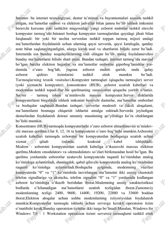 orasidagi masofa yaqin bo’lganligi bois, telefon kanallaridan foydalanmasdan axborotni uzatish tezligini oshirish mumkin.lokal tarmoqda axborotni uzatish uchun axborotni marshrutlash va seleksiyalash lozim bo’ladi.marshrutlash bu - kerakli manzilga axborot blokini uzatish yo’lini aniqlash jarayonidir. seleksiyalash -tegishli manzildagi axborotni saralash demakdir.lokal tarmoqlar axborotni marshrutlash va seleksiyalash usuli bo’yicha ikki sinfga ajratiladi.lokal tarmoqlar seleksiyalash orqali axborotni bir abonent tizimidan boshqa tizimga uzatishni ta’minlaydi.ishchi tizimlar katta miqdordagi ma’lumotni saqlash, izlash, murakkab hisoblashlar, modellashtirish, dasturiy ta’minotni rivojlantirishga xizmat qiladi.ma’muriyat tizimlari tarmoqni boshqaradi. kommunikatsion tizimlar abonent tizimlar orasida axborotlarni uzatish uchun marshrutlash va bog’lanishlarni kommutatsiya qilish vazifasini bajaradi. mintaqaviy tarmoq-biror tuman, viloyat yoki respublika miqyosidagi kompyuterlarni o’zida mujassamlashtirgan tarmoq.bunday tarmoda bir nechta markazlashgan (ya’ni lokal tarmoqlarni birlashtiruvchi) juda quwatli serverlar mavjud bo’ladi va bunday serverlar o’rtasidagi axborot aloqa kabeli, optik tolali yoki sun’iy yo’ldosh radioaloqa kanallari yordamida uzatiladi. global tarmoq- dunyoning ixtiyoriy davlatidagi kompyuterlarni o’zida birlashtirish imkoniga ega bo’lgan tarmoq. bu tarmoq internet (internet) deb ham …