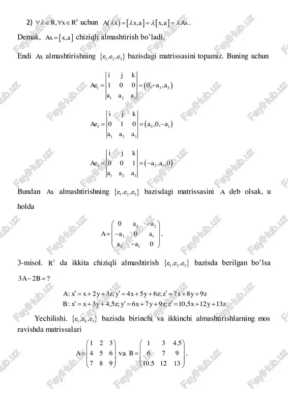 x x y z y x y z z x y z b x x y z y x y z z x y z                       yechilishi.  1 2 3, ,e e e bazisda birinchi va ikkinchi almashtirishlarning mos ravishda matrissalari 1 2 3 4 5 6 7 8 9 a            va 1 3 4.5 6 7 9 10.5 12 13 b            . u holda 1 2 3 1 3 4.5 1 0 0 3 2 3 4 5 6 2 6 7 9 0 1 0 7 8 9 10.5 12 13 0 0 1 a b         …