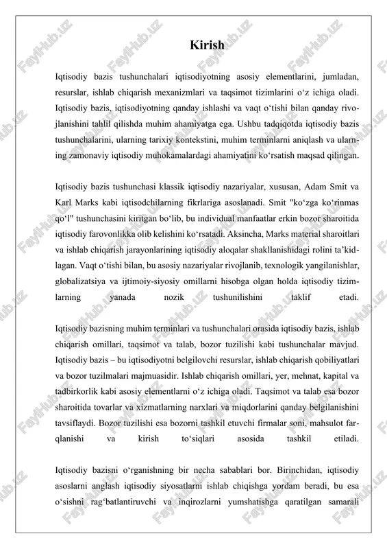 ni anglash uchun zarurdir. tarixiy kontekst, asosiy terminlar va hozirgi tadqiqotlar iqtisodiy siyosat va biznes amaliyotlarini shakllantirishdagi ahamiyatini ko‘rsatadi. muammolar mavjud bo‘lsa-da, ushbu mavzuni davomiy o‘rganish iqtisodiy tizimlar va ularning jamiyatga ta’sirini yanada chuqurroq anglashga yordam beradi. i. iqtisodiy bazis tushunchalari iqtisodiy bazis tushunchalari, iqtisodiy tizimlarning asosiy tuzilmalari va ularning o'zaro bog'liqliklarini tushunish uchun muhimdir. ushbu tushunchalar iqtisodiyotning qanday ishlashini va qanday rivojlanishini belgilovchi asosiy elementlarni o'z ichiga oladi. iqtisodiy bazis, asosan, resurslar, ishlab chiqarish mexanizmlari va taqsimot tizimlaridan iboratdir. bularning har biri iqtisodiy faoliyatning asosi sifatida xizmat qiladi va iqtisodiy munosabatlarning rivojlanishida muhim rol o'ynaydi. iqtisodiy bazis tushunchalari, birinchi navbatda, ishlab chiqarish omillari bilan bog'liq. ishlab chiqarish omillari yer, mehnat, kapital va tadbirkorlikni o'z ichiga oladi. yer — tabiiy resurslarga, mehnat — inson ish kuchiga, kapital — ishlab chiqarish jarayonida foydalaniladigan moliyaviy va moddiy vositalarga, tadbirkorlik esa yangi g'oyalarni amalga oshirish uchun zarur bo'lgan qobiliyat va motivatsiyaga asoslanadi. bu …