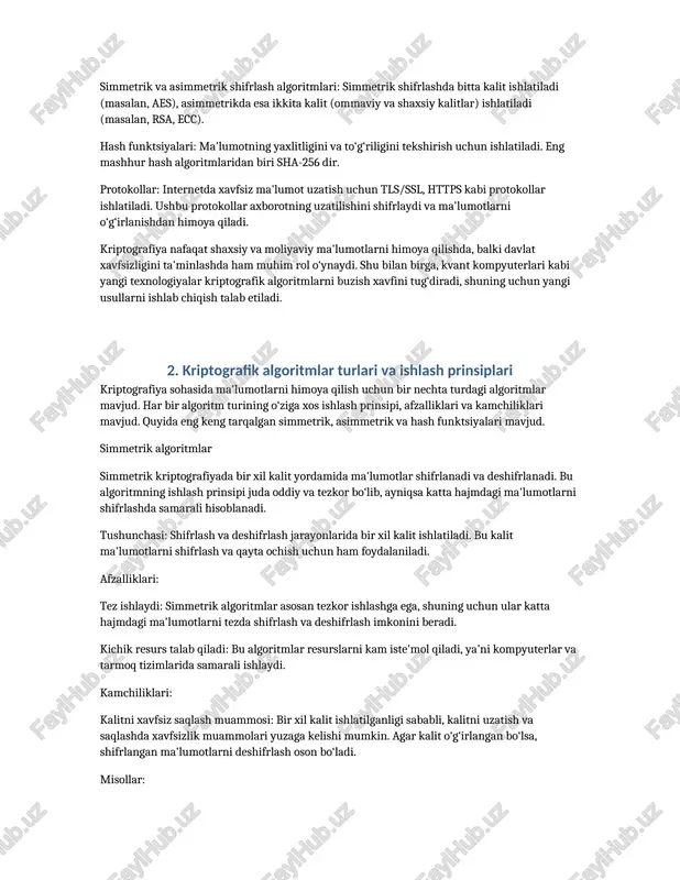 tsipi juda murakkab bo‘lib, har bir harf o‘zgartiriladigan bog‘lamalar yordamida shifrlanadi. enigmani buzish allied kuchlar tomonidan bir necha yil davomida amalga oshirildi va bu tarixiy voqea kriptografiya sohasidagi yirik yutuq bo‘ldi. bu davrda, shuningdek, simmetrik kalitli shifrlash (masalan, des) va asimetik kalitli shifrlash (rsa algoritmi kabi) kabi yangi yondashuvlar paydo bo‘ldi. 1.4. hozirgi davr hozirgi davrda kriptografiya tarmoq xavfsizligi, shaxsiy ma'lumotlar himoyasi va davlat sirlarini saqlashda muhim ahamiyatga ega. hozirgi zamon kriptografiyasi quyidagi asosiy yo‘nalishlarda rivojlanmoqda: simmetrik va asimmetrik shifrlash algoritmlari: simmetrik shifrlashda bitta kalit ishlatiladi (masalan, aes), asimmetrikda esa ikkita kalit (ommaviy va shaxsiy kalitlar) ishlatiladi (masalan, rsa, ecc). hash funktsiyalari: ma'lumotning yaxlitligini va to‘g‘riligini tekshirish uchun ishlatiladi. eng mashhur hash algoritmlaridan biri sha-256 dir. protokollar: internetda xavfsiz ma'lumot uzatish uchun tls/ssl, https kabi protokollar ishlatiladi. ushbu protokollar axborotning uzatilishini shifrlaydi va ma'lumotlarni o‘g‘irlanishdan himoya qiladi. kriptografiya nafaqat shaxsiy va moliyaviy ma'lumotlarni himoya qilishda, balki davlat xavfsizligini ta'minlashda ham …