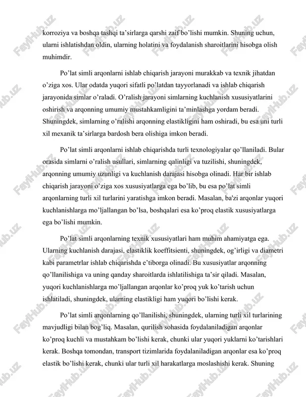 erak. po’lat simli arqonlarning qo’llanilishi, shuningdek, ularning turli xil turlarining mavjudligi bilan bog’liq. masalan, qurilish sohasida foydalaniladigan arqonlar ko’proq kuchli va mustahkam bo’lishi kerak, chunki ular yuqori yuklarni ko’tarishlari kerak. boshqa tomondan, transport tizimlarida foydalaniladigan arqonlar esa ko’proq elastik bo’lishi kerak, chunki ular turli xil harakatlarga moslashishi kerak. shuning uchun, po’lat simli arqonlarni tanlashda ularning qo’llaniladigan sohasini hisobga olish muhimdir. po’lat simli arqonlar, shuningdek, turli xil sharoitlarda ishlatilishi mumkin. ular suv ostida, yuqori haroratlarda, shuningdek, kimyoviy ta’sirlarga duch keladigan sharoitlarda ham ishlatiladi. biroq, har bir holatda arqonning mustahkamligi va chidamliligi muhim ahamiyatga ega. shuning uchun, po’lat simli arqonlarni tanlashda ularning ishlash sharoitlarini hisobga olish zarur. po’lat simli arqonlarning texnik xizmat ko’rsatish va saqlash ham muhim ahamiyatga ega. ularni muntazam ravishda tekshirib turish va kerak bo’lganda almashtirish zarur. korroziya va boshqa tashqi ta’sirlarga qarshi himoya qilish uchun arqonlarni to’g’ri saqlash ham muhimdir. buning uchun, arqonlarni quruq va havosi yaxshi aylanishi mumkin …