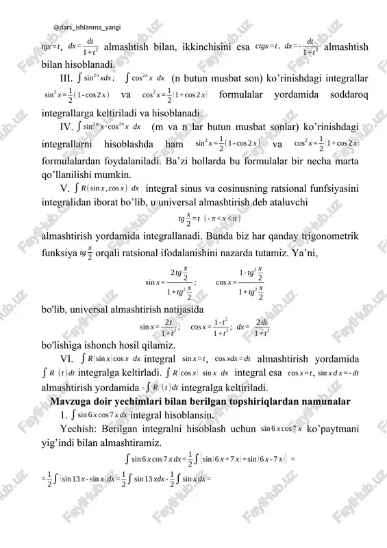 alga qo’yamiz: 10. integral hisoblansin. yechish: shuning uchun 11. integral hisoblansin. yechish: demak, 12. integral hisoblansin. yechish: shuning uchun 13. integral hisoblansin. yechish: berilgan integral ko’rinishdagi integraldir. uni hisoblash uchun almashtirish qilamiz. u holda bo’ladi. shuning uchun, 14. integral hisoblansin. yechish : bu integral ko’rinishdagi integraldir. uni hisoblash uchun almashtirish qilamiz.u holda mustaqil yechish uchun topshiriqlar: 1. quyidagi integrallar hisoblansin: 4) 5) 6) javob : 1) 3) 5) 6) 2. quyidagi itegrallar hisoblansin: 1) 2) 3) 5) 6) javob : 1) - 2) 3) 4) 5) 6) 3. quyidagi intgrallar hisoblansin: 1) 2) 3) 4) javob: 1) 2) 3) 4). 4. quyidagi integrallar hisoblansin: 1) 2) 3) 4) javob : 1) 2) 3)4) 5. quyidagi integrallar hisoblansin: 1) 2) 3) 4) javob : 1) 2) 3) 4) 6. quyidagi integrallar hisoblansin: 1) 2) 3) 4) javob : 1) 2) 3) 4) 7. quyidagi integrallarni hisoblang. 1); 2); javob: 1) - …