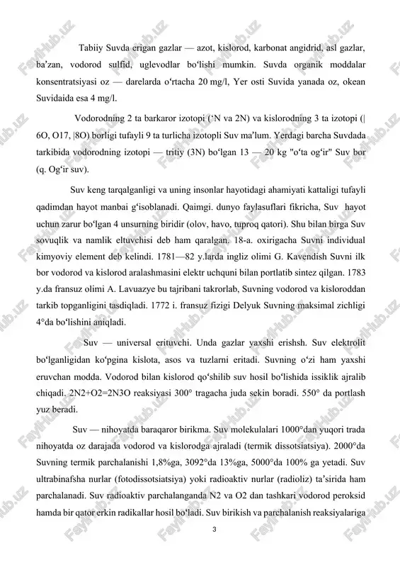 5000°da 100% ga yetadi. suv ultrabinafsha nurlar (fotodissotsiatsiya) yoki radioaktiv nurlar (radioliz) taʼsirida ham parchalanadi. suv radioaktiv parchalanganda n2 va o2 dan tashkari vodorod peroksid hamda bir qator erkin radikallar hosil boʻladi. suv birikish va parchalanish reaksiyalariga kirishadi, kimyoviy reaksiyalarda ishtirok etadi. suv oʻziga xos gʻayrioddiy (anomal) xossalarga ega: sirt tarangligi yuqori, qovushoqligi kichik, suyuqlanish va qaynash t-rasi yuqori, suyuq holatdagi zichligi qattiq holatidagidan katta. q4°dan yuqori trada ham, undan pastda ham suvning zichligi 1000 kg/m³ dan past boʻladi. bu hodisa suvning zichlik anomaliyasi deb ataladi. toza suvning solishtirma issiklik sigʻimi barcha suyuq va qattiq moddalarnikidan katta (4,18 jgʻg); demak, 1 g suvni g isitish uchun boshqa moddalarni isitishga sarflanadigan issiqlikka nisbatan koʻproq issiklik talab qilinadi. bu suvning issiqlik sigʻimi anomaliyasi deb ataladi., "oʻta sovigan" suv barkaror boʻlmaydi; uni silkitilsa yoki ichiga biror kristall tashlansa, darxrl muzlab krladi. shuningdek, toza suvni astasekin "oʻta isitish" (q27°ga qadar) ham mumkinligi aniklangan. oʻta …