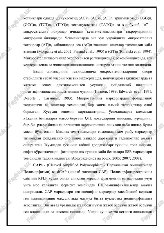viduumlar lokusarida ham yuqori polimorfizm namoyon etadi. (tautz 1989). mikrosatellit ketma-ketliklari odatda dinukleotid (ac)n, (ag)n, (at)n; trinukleotid (cgg)n, (gcc)n, (tct)n, (ttg)n; tetranukleotid (tatg)n va h-o bo'lib, “n” – mikrosatellit lokuslar ichidagi ketma-ketlikliklari takrorlarining miqdorini bildiradi. o'simliklarda eng ko'p uchraydigan mikrosatellit takrorlar (at)n, hayvonlarda esa (ac)n ekanligi olimlar tomonidan qayd etilgan (morgante et al., 2002; panaud et al., 1995) i (gt)n (rafalski et al. 1994). mikrosatellitlar genlar ekspressiyasi regulyatsiyasida, rekombintsiyasida, gen konversiyasida va jinsning aniqlanishida ishtirok etishi taxmin qilinadi. ba'zi olimlarning ta'kidlashicha mikrosatellitlarning yuqori stabilligi sabab ularni genetik markerlashda, populyatsion tadqiqotlarda va hattoki genom daktiloskopiyasi usulidan foydalanib shaxsning identifikatsiyasida ishlatilishi mumkin (ivanov, 1989; edwards et al., 1991; decorte , cassiman, 1993). mikrosatellit markerlardan foydalanib tadqiqotchi va olimlar tomonidan bir qancha ilmiy tadqiqotlar olib borilgan. xususan genomni kartalashtirish, o'simliklarda qimmatli xo'jalik belgilarga javob beruvchi qtl lokuslarini aniqlash, turlarning bir-bi rlari bilan filogenetik qardoshligini aniqlash kabi ishlar bunga misol bo'la oladi. mamlaktimiz olimlari …