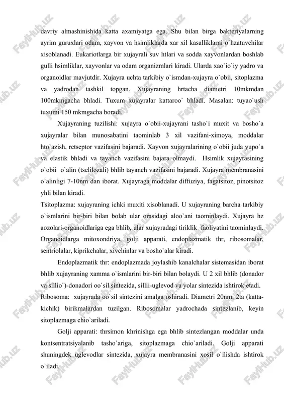 xisoblanadi. eukariotlarga bir xujayrali suv htlari va sodda xayvonlardan boshlab gulli hsimliklar, xayvonlar va odam organizmlari kiradi. ularda xao`io`iy yadro va organoidlar mavjutdir. xujayra uchta tarkibiy o`ismdan-xujayra o`obii, sitoplazma va yadrodan tashkil topgan. xujayraning hrtacha diametri 10mkmdan 100mkmgacha bhladi. tuxum xujayralar kattaroo` bhladi. masalan: tuyao`ush tuxumi 150 mkmgacha boradi. xujayraning tuzilishi: xujayra o`obii-xujayrani tasho`i muxit va bosho`a xujayralar bilan munosabatini taominlab 3 xil vazifani-ximoya, moddalar hto`azish, retseptor vazifasini bajaradi. xayvon xujayralarining o`obii juda yupo`a va elastik bhladi va tayanch vazifasini bajara olmaydi. hsimlik xujayrasining o`obii o`alin (tselilozali) bhlib tayanch vazifasini bajaradi. xujayra membranasini o`alinligi 7-10nm dan iborat. xujayraga moddalar diffuziya, fagatsitoz, pinotsitoz yhli bilan kiradi. tsitoplazma: xujayraning ichki muxiti xisoblanadi. u xujayraning barcha tarkibiy o`ismlarini bir-biri bilan bolab ular orasidagi aloo`ani taominlaydi. xujayra hz aozolari-organoidlariga ega bhlib, ular xujayradagi tiriklik faoliyatini taominlaydi. organoidlarga mitoxondriya, golji apparati, endoplazmatik thr, ribosomalar, sentriolalar, kiprikchalar, xivchinlar va bosho`alar kiradi. endoplazmatik thr: endoplazmada joylashib kanalchalar …