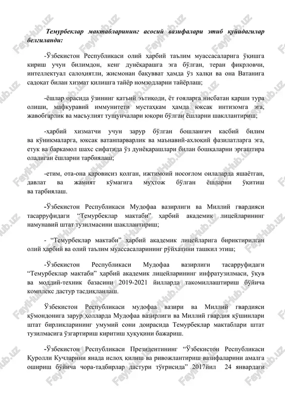 i to'g'risida”gi , qarori bilan o'zbekiston respublikasi oliy va o'rta maxsus ta'lim vazirligining xarbiy akademik litsey va kasb-hunar kollejlarini mavjud shtat birliklarini to'liq saqlagan holda o'zbekiston respublikasi mudofaa vazirligi tasarrufiga berish hamda ular negizida “temurbeklar maktabi” harbiy akademik litseylari tashkil etildi. temurbeklar maktablarining asosiy vazifalari etib quyidagilar belgilandi: -o'zbekiston respublikasi oliy harbiy ta'lim muassasalariga o'qishga kirish uchun bilimdon, keng dunyoqarashga ega bo'lgan, teran fikrlovchi, intellektual salohiyatli, jismonan baquvvat hamda o'z xalqi va ona vataniga sadoqat bilan xizmat qilishga tayyor nomzodlarni tayyorlash; -yoshlar orasida o'zining qat'iy e'tiqodi, yot g'oyalarga nisbatan qarshi tura olishi, mafkuraviy immuniteti mustahkam hamda yuksak intizomga ega, javobgarlik va mas'uliyat tushunchalari yuqori bo'lgan yoshlarni shakllantirish; -harbiy xizmatchi uchun zarur bo'lgan boshlang'ich kasbiy bilim va ko'nikmalarga, yuksak vatanparvarlik va ma'naviy-axloqiy fazilatlarga ega, etuk va barkamol shaxs sifatida o'z dunyoqarashlari bilan boshqalarni ergashtira oladigan yoshlarni tarbiyalash; -etim, ota-ona qarovisiz qolgan, ijtimoiy nosog'lom oilalarda yashayotgan, davlat va jamiyat ko'magiga muhtoj bo'lgan …
