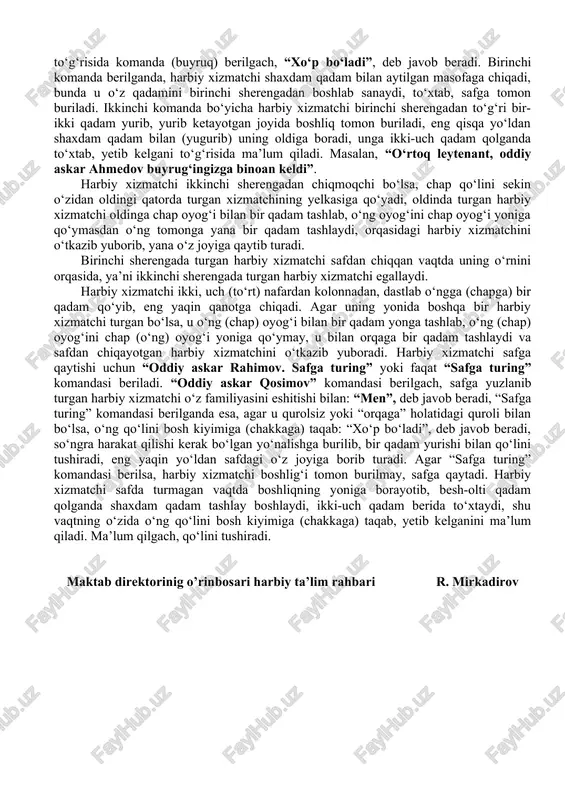lan (yugurib) uning oldiga boradi, unga ikki-uch qadam qolganda to‘xtab, yetib kelgani to‘g‘risida ma’lum qiladi. masalan, “o‘rtoq leytenant, oddiy askar ahmedov buyrug‘ingizga binoan keldi”. harbiy xizmatchi ikkinchi sherengadan chiqmoqchi bo‘lsa, chap qo‘lini sekin o‘zidan oldingi qatorda turgan xizmatchining yelkasiga qo‘yadi, oldinda turgan harbiy xizmatchi oldinga chap oyog‘i bilan bir qadam tashlab, o‘ng oyog‘ini chap oyog‘i yoniga qo‘ymasdan o‘ng tomonga yana bir qadam tashlaydi, orqasidagi harbiy xizmatchini o‘tkazib yuborib, yana o‘z joyiga qaytib turadi. birinchi sherengada turgan harbiy xizmatchi safdan chiqqan vaqtda uning o‘rnini orqasida, ya’ni ikkinchi sherengada turgan harbiy xizmatchi egallaydi. harbiy xizmatchi ikki, uch (to‘rt) nafardan kolonnadan, dastlab o‘ngga (chapga) bir qadam qo‘yib, eng yaqin qanotga chiqadi. agar uning yonida boshqa bir harbiy xizmatchi turgan bo‘lsa, u o‘ng (chap) oyog‘i bilan bir qadam yonga tashlab, o‘ng (chap) oyog‘ini chap (o‘ng) oyog‘i yoniga qo‘ymay, u bilan orqaga bir qadam tashlaydi va safdan chiqayotgan harbiy xizmatchini o‘tkazib yuboradi. harbiy xizmatchi safga …