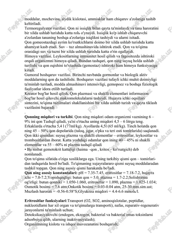 o'p ishlab chiqaruvchi a'zolardan tananing boshqa a'zolariga isiqlikni tashiydi va ularni isitadi. qon gomeostazdagi ayrim ko'rsatkichlarni doimo bir xilda ushlab turishda katta ahamiyat kasb etadi. suv – tuz almashinuvida ishtirok etadi. qon va to'qima orasidagi suv va tuzni bir xilda ushlab turishda katta o'rin egallaydi. himoya vazifasi. leykositlarning immunitet hosil qilish va fagositozda ishtiroki orqali organizmni himoya qiladi. bundan tashqari, qon ning suyuq holda ushlab turilishi va qon oqishini to'xtashida (gemostaz) ishtiroki ham himoya funksiyasiga kiradi. gumoral boshqaruv vazifasi. birinchi navbatda gormonlar va biologik aktiv moddalarning qon da tashilishi. boshqaruv vazifasi tufayli ichki muhit doimiyligi ta'minlab turiladi, modda almashinuvi intensivligi, gemopoez va boshqa fiziologik faoliyatlar idora etilib turiladi. kreator bog'lar hosil qilish. qon plazmasi va shaklli elementlari informasion bog'lar hosil qiluvchi makromolekulalarni tashiydi. hujayra ichki oqsillari sintezini, to'qima tuzilmalari shakllanishini bir xilda ushlab turish va qayta tiklash vazifasini bajaradi . qonning miqdori va tarkibi. qon ning miqdori odam organizmi vaznining …