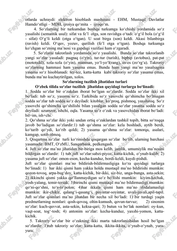 . o‘zbek tilida so‘zlar asosan besh xil usul bilan yasaladi: 1. so‘z yasovchi qo‘shimchalar bilan yasaladi. 2. so‘zlarni qo‘shish bilan yasaladi. 3. so‘zlarni qisqartirib yasaladi. 4. bir turkumdan boshqa turkumga so‘z o‘tishi yordamida yasaladi. 5. so‘zlarni takrorlash yordamida.bu usullar yordamida ot, sifat, fe’l, ravish turkumiga oid so‘zlar yasaladi. olmosh,son va yordamchi so‘zlar yasalmaydi. 1. so‘z yasovchi qo‘shimchalar bilan (affiksatsiya yoki morfologik usul): ishchi, aqlli, ishla, yashirin. 2. so‘zlarni qo‘shib, juftlab so‘z yasashda (kompozitsiya yoki sintaktik usul) qo‘shma va juft so‘zlar yasaladi: qora+mol -qoramol, ko‘z+oynak – ko‘zoynak, idish-tovoq, apil-tapil, unda-bunda. birdan ortiq so‘zning birikishidan yasalgan so‘zlar qo‘shma so‘z deyiladi: choyquti, gultojixo‘roz, sotib oldi, himoya qildi, bir oz, rahmdil, o‘rta osiyo, oliy majlis. ikkita so‘zning juftlanishidan yasalgan so‘zlar juft so‘zlar deyiladi: birin-ketin, qovun-tarvuz, omon-eson jiz-biz (ovqat ma’nosida). juft so‘zlarning barchasi ham yasama hisoblanmaydi, ikkita so‘z juftlangandan keyin yangi ma’no ifodalansagina, juft so‘z yasalgan bo‘ladi: chol-kampir, aka-uka, katta-kichik kabi so‘zlar yasama emas. bu …