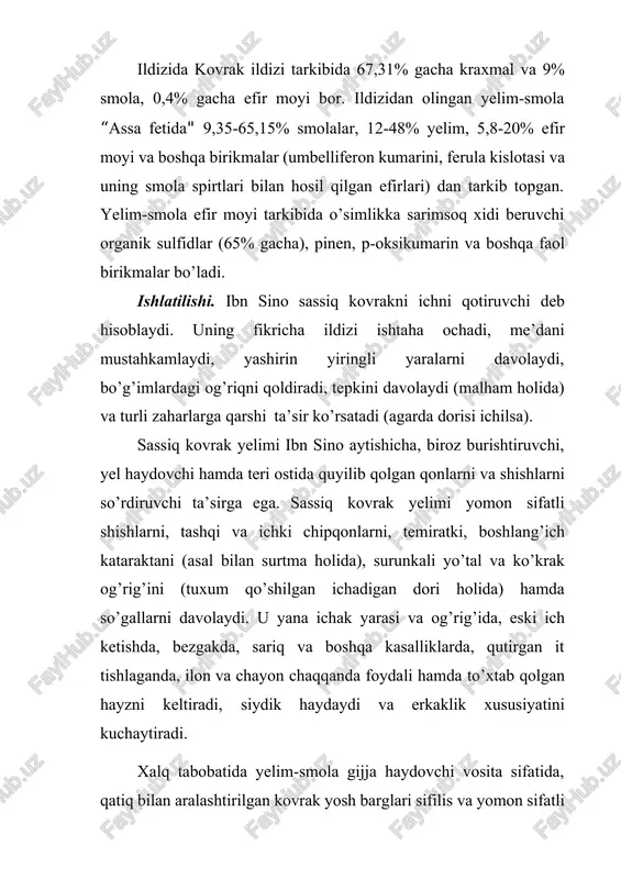 gan yelim smoladan astma va bazi nerv kasalliklarda ishlatiladigan dori tayyorlanadi. malumki, dunyo miqiyosida farmasevtika korxonalarida ishlab chiqarilayotgan dori vositalarining taxminan 50% dorivor o’simliklar xomashyosidan bo’lgan talabni keskin oshishiga sabab sassiq kovrak “anjudan” nomli o’simlikning shirasi bo’lib misrda uni abu kabir deb atashadi. eng sifatli kovrak yilim smolasi bu qizil, kuchli xidi (sarimsoq piyoz kabi) bor kovrakdir. bazilar ana shu hidi sabbabli xush ko’rishmaydi. boshqa kovrak turlarini bundan ham kuchli noxush xidi bo’ladi. kovrak o’ziga tortish hissiga ega bo’lib go’sht hajmini kichraytiradi va uni titkilab tashlaydi. boshqa daraxt shiralariga nisbatan uning tabiati eng issiq va eng siyrak shuning uchun u kuchli so’rish ta’siriga egadir. kovrakning foydasi judayam ko’p. qadimda odamlar eng ko’p uning bazi foydali tomonlari haqida yaxshi bilishgan, qolgan foydasi haqida esa deyarli hech qanday ma’lumot yo’q. sassiq kovak shilimshiq chiqadigan balg’am tashlatadigan ta’sirga ega ko’krak qafasini tozalab ovozini tiniqlashtiradigan agar uni suvda eritib ichsa xirillagan ovoz ochiladi. bundan …