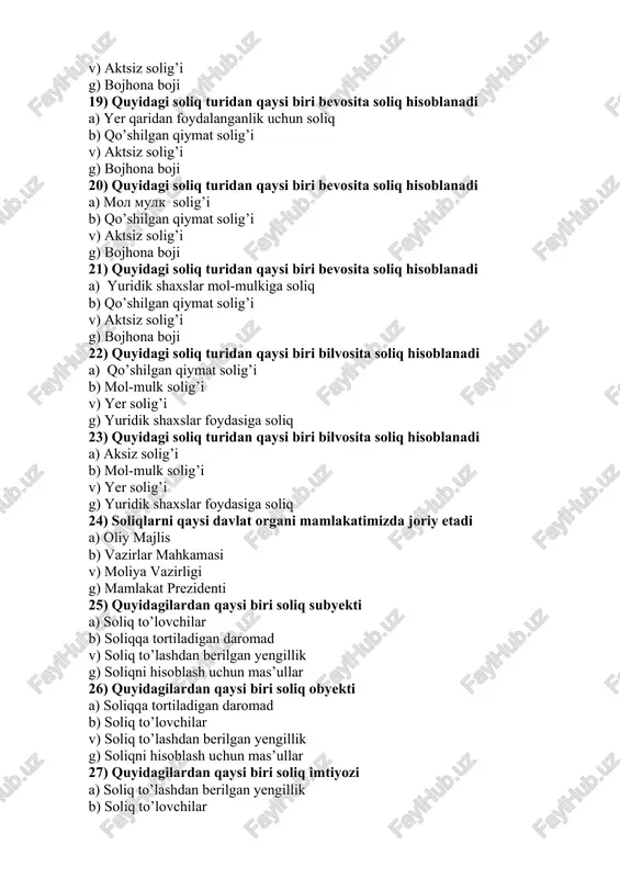 l-mulkiga soliq b) qo’shilgan qiymat solig’i v) aktsiz solig’i g) bojhona boji 22) quyidagi soliq turidan qaysi biri bilvosita soliq hisoblanadi a) qo’shilgan qiymat solig’i b) mol-mulk solig’i v) yer solig’i g) yuridik shaxslar foydasiga soliq 23) quyidagi soliq turidan qaysi biri bilvosita soliq hisoblanadi a) aksiz solig’i b) mol-mulk solig’i v) yer solig’i g) yuridik shaxslar foydasiga soliq 24) soliqlarni qaysi davlat organi mamlakatimizda joriy etadi a) oliy majlis b) vazirlar mahkamasi v) moliya vazirligi g) mamlakat prezidenti 25) quyidagilardan qaysi biri soliq subyekti a) soliq to’lovchilar b) soliqqa tortiladigan daromad v) soliq to’lashdan berilgan yengillik g) soliqni hisoblash uchun mas’ullar 26) quyidagilardan qaysi biri soliq obyekti a) soliqqa tortiladigan daromad b) soliq to’lovchilar v) soliq to’lashdan berilgan yengillik g) soliqni hisoblash uchun mas’ullar 27) quyidagilardan qaysi biri soliq imtiyozi a) soliq to’lashdan berilgan yengillik b) soliq to’lovchilar v) soliqqa tortiladigan daromad g) soliqni hisoblash uchun mas’ullar 28) quyidagilardan …