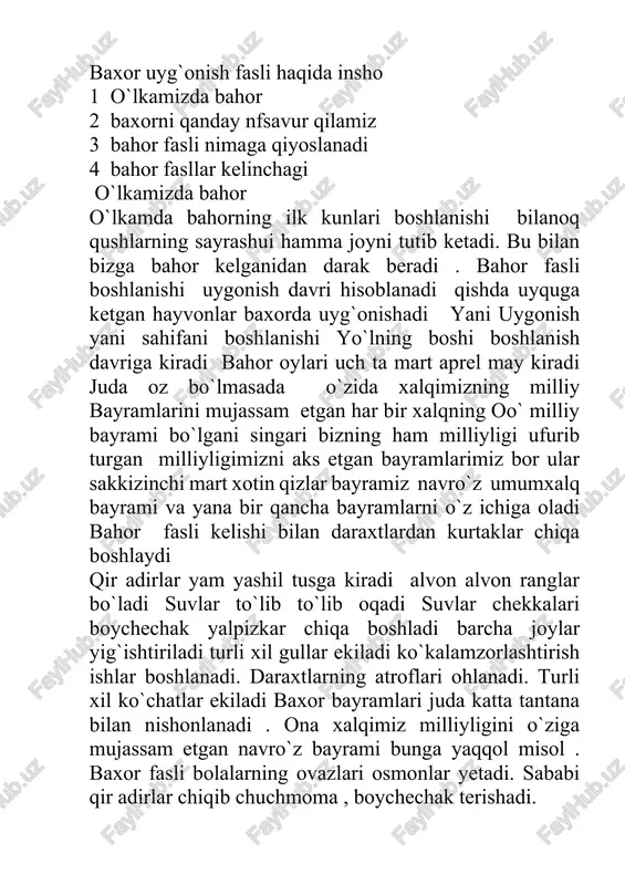 hatlar ekiladi baxor bayramlari juda katta tantana bilan nishonlanadi . ona xalqimiz milliyligini o`ziga mujassam etgan navro`z bayrami bunga yaqqol misol . baxor fasli bolalarning ovazlari osmonlar yetadi. sababi qir adirlar chiqib chuchmoma , boychechak terishadi. tafsiya etamiz . zulfiya isroilova sher to`plami zulfiya sherlari turli xil o`yinlar o`ynashadi. baxor faslining mart oyining yigirma beshinchi martdan yigirma ikkinchiga o`tar kechasiga kun va tun teng bo`ladi shu kunlardan boshlab , kunlarimiz uzaya boshlaydi. bu xam bizga tangrining bizga bergan inomidir . musulmonlarning yangi kuni yangi yili shu xisoblanadi. bobodexqonlarimiz ham asta sekin ketmonlarini ko`tarib o`z dalasi tomon yo`l oladi . qishiningqaxriga dosh berolmagan yerlarini quyoshning zarrin nurlari ila eritib , tashlaydi . baxor hovosi salqin , bo`ladi . asta sekin kunlar issiy boshlaydi. bohor insonlar bir biriga mexr , baxt, sihat salomatlik mexribor onaxonlarimizu nafosatga limmolim ayollarimiz dilbar opa singilarimiz shirindan shakar jajji qizchalarimizga go`zalik, nafislik baxsh etadi . baxorni qanday …