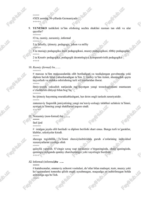 ika, pedagogik deontologiya, komparativistik pedagogika ++++ 10. rasmiy (formal) bu……. ===== # maxsus ta’lim muassasalarida olib boriladigan va tasdiqlangan guvohnoma yoki diplom berish bilan yakunlanadigan ta’lim. u kasbiy ta’lim tizimi, shuningdek qayta tayyorlash va malaka oshirishning turli xil kurslaridan iborat. ==== ilmiy-texnik yuksalish natijasida tug’ilayotgan yangi texnologiyalami muntazam o’zlashtirish ehtiyoji bilan bog’liq ===== bu ijtimoiy hayotning murakkablashgani, har doim ongli tanlash zaruriyatidir. ==== zamonaviy fuqarolik jamiyatining yangi ma’naviy-axloqiy talablari uzluksiz ta’limni, ayniqsa ta’limning yangi shakllarini taqozo etadi. +++++ 11. norasmiy (non-formal) bu ……. ==== faol ijod ===== # istalgan joyda olib boriladi va diplom berilishi shart emas. bunga turli to’garaklar, klublar, sekstiyalar kiradi. ==== shaxsga tegishlilik, ta’limni shaxsiylashtirishda guruh a’zolarining induvidual xususiyatlarini xisobga olish ==== qulaylik yaratish. o’zingiz uzoq vaqt xarakatsiz o’tirganingizda, chalg’iganingizda, qomingiz ochganda qanday charchashingiz yoki xayolingiz buzilishi ++++ 12. informal (informal)bu ….. ==== # kutubxonalar, ommaviy axborot vositalari, do’stlar bilan muloqot, teatr, muzey yoki ko’rgazmalarni tomosha qilish …