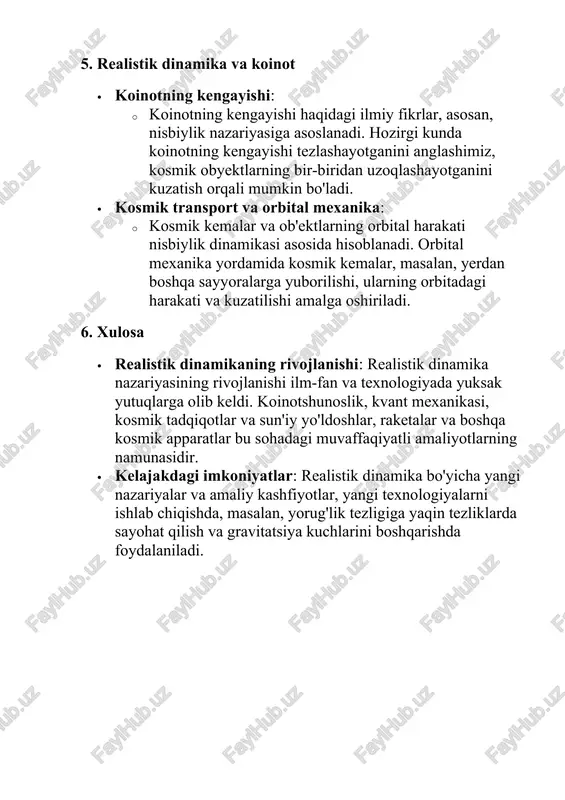 , kvant mexanikasi, kosmik tadqiqotlar va sun'iy yo'ldoshlar, raketalar va boshqa kosmik apparatlar bu sohadagi muvaffaqiyatli amaliyotlarning namunasidir. · kelajakdagi imkoniyatlar: realistik dinamika bo'yicha yangi nazariyalar va amaliy kashfiyotlar, yangi texnologiyalarni ishlab chiqishda, masalan, yorug'lik tezligiga yaqin tezliklarda sayohat qilish va gravitatsiya kuchlarini boshqarishda foydalaniladi.