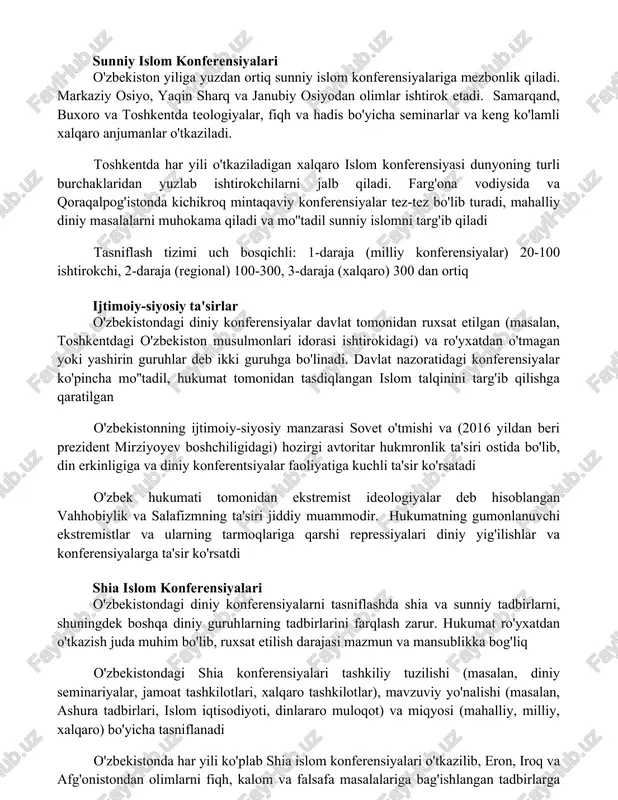 lmonlar (hanafi mazhabi) 90% atrofida, shuningdek pravoslav xristianlari (rus pravoslav cherkovi) va boshqa jamoalar, jumladan, toshkentda asosan katoliklar, baptistlar va yehova shohidlari huquqiy cheklovlar doirasida faoliyat yuritadilar. rasmiy tan olinmagan yirik shia musulmon jamoalari ham mavjud. sunniy islom konferensiyalari o'zbekiston yiliga yuzdan ortiq sunniy islom konferensiyalariga mezbonlik qiladi. markaziy osiyo, yaqin sharq va janubiy osiyodan olimlar ishtirok etadi. samarqand, buxoro va toshkentda teologiyalar, fiqh va hadis bo'yicha seminarlar va keng ko'lamli xalqaro anjumanlar o'tkaziladi. toshkentda har yili o'tkaziladigan xalqaro islom konferensiyasi dunyoning turli burchaklaridan yuzlab ishtirokchilarni jalb qiladi. farg'ona vodiysida va qoraqalpog'istonda kichikroq mintaqaviy konferensiyalar tez-tez bo'lib turadi, mahalliy diniy masalalarni muhokama qiladi va mo''tadil sunniy islomni targ'ib qiladi tasniflash tizimi uch bosqichli: 1-daraja (milliy konferensiyalar) 20-100 ishtirokchi, 2-daraja (regional) 100-300, 3-daraja (xalqaro) 300 dan ortiq ijtimoiy-siyosiy ta'sirlar o'zbekistondagi diniy konferensiyalar davlat tomonidan ruxsat etilgan (masalan, toshkentdagi o'zbekiston musulmonlari idorasi ishtirokidagi) va ro'yxatdan o'tmagan yoki yashirin guruhlar deb ikki guruhga …