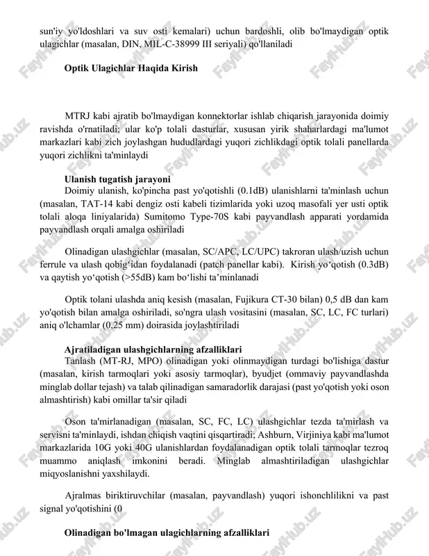 y va kosmik texnologiyalarda yuqori ishonchlilik va muhitdan himoyalanishni talab qiladigan muhim tizimlar (masalan, boeing 787 samolyotlari, gps sun'iy yo'ldoshlari va suv osti kemalari) uchun bardoshli, olib bo'lmaydigan optik ulagichlar (masalan, din, mil-c-38999 iii seriyali) qo'llaniladi optik ulagichlar haqida kirish mtrj kabi ajratib bo'lmaydigan konnektorlar ishlab chiqarish jarayonida doimiy ravishda o'rnatiladi; ular ko'p tolali dasturlar, xususan yirik shaharlardagi ma'lumot markazlari kabi zich joylashgan hududlardagi yuqori zichlikdagi optik tolali panellarda yuqori zichlikni ta'minlaydi ulanish tugatish jarayoni doimiy ulanish, ko'pincha past yo'qotishli (0.1db) ulanishlarni ta'minlash uchun (masalan, tat-14 kabi dengiz osti kabeli tizimlarida yoki uzoq masofali yer usti optik tolali aloqa liniyalarida) sumitomo type-70s kabi payvandlash apparati yordamida payvandlash orqali amalga oshiriladi olinadigan ulashgichlar (masalan, sc/apc, lc/upc) takroran ulash/uzish uchun ferrule va ulash qobigʻidan foydalanadi (patch panellar kabi). kirish yoʻqotish (0.3db) va qaytish yoʻqotish (>55db) kam boʻlishi taʼminlanadi optik tolani ulashda aniq kesish (masalan, fujikura ct-30 bilan) 0,5 db dan kam yo'qotish …