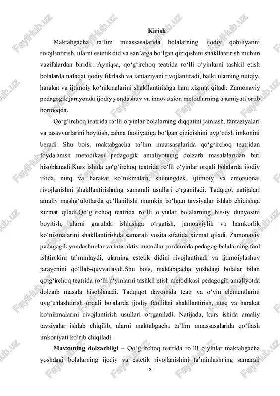 tida ajralib turadi. kurs ishining maqsadi – maktabgacha yoshdagi bolalarda qo‘g‘irchoq teatrida ro‘lli o‘yinlar orqali ijodiy faoliyatni rivojlantirish usullarini tadqiq etish va samarali pedagogik metodlarni aniqlashdir. kurs ishining vazifalari: 1. qo‘g‘irchoq teatrida ro‘lli o‘yinlarning pedagogik ahamiyatini aniqlash. 2. maktabgacha yoshdagi bolalarda ijodiy ifoda, nutq va harakat ko‘nikmalarini shakllantirish usullarini o‘rganish. 3. mashg‘ulotlarda qo‘g‘irchoq teatridan foydalanish jarayonini tahlil qilish. 4. amaliy mashg‘ulotlar orqali bolalarning ijodiy faolligini baholash va natijalarni umumlashtirish. kurs ishining obyekti – maktabgacha yoshdagi bolalarda ijodiy faoliyat va ijtimoiy-emotsional rivojlanish jarayoni. ushbu jarayon bolalarning qo‘g‘irchoq teatridagi ro‘lli o‘yinlarda ishtiroki orqali shakllanadi. kurs ishining predmeti – maktabgacha yoshdagi bolalarda qo‘g‘irchoq teatrida ro‘lli o‘yin jarayonida ijodiy faollikni shakllantirish usullari va pedagogik yondashuvlardir. kurs ishining metodologik asosi – kurs ishining metodologik asosi sifatida maktabgacha ta’lim pedagogikasi, teatr pedagogikasi, o‘yin va ijodiy rivojlanish metodikasi hamda bolalar psixologiyasi nazariy va amaliy bilimlariga tayangan holda amalga oshiriladi. tadqiqotda kuzatish, eksperiment, interaktiv mashg‘ulotlar va empirik usullar …