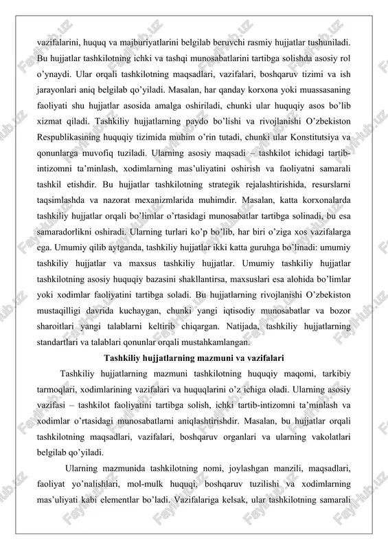 tashkiliy hujjatlar va maxsus tashkiliy hujjatlar. umumiy tashkiliy hujjatlar tashkilotning asosiy huquqiy bazasini shakllantirsa, maxsuslari esa alohida bo’limlar yoki xodimlar faoliyatini tartibga soladi. bu hujjatlarning rivojlanishi o’zbekiston mustaqilligi davrida kuchaygan, chunki yangi iqtisodiy munosabatlar va bozor sharoitlari yangi talablarni keltirib chiqargan. natijada, tashkiliy hujjatlarning standartlari va talablari qonunlar orqali mustahkamlangan. tashkiliy hujjatlarning mazmuni va vazifalari tashkiliy hujjatlarning mazmuni tashkilotning huquqiy maqomi, tarkibiy tarmoqlari, xodimlarining vazifalari va huquqlarini o’z ichiga oladi. ularning asosiy vazifasi – tashkilot faoliyatini tartibga solish, ichki tartib-intizomni ta’minlash va xodimlar o’rtasidagi munosabatlarni aniqlashtirishdir. masalan, bu hujjatlar orqali tashkilotning maqsadlari, vazifalari, boshqaruv organlari va ularning vakolatlari belgilab qo’yiladi. ularning mazmunida tashkilotning nomi, joylashgan manzili, maqsadlari, faoliyat yo’nalishlari, mol-mulk huquqi, boshqaruv tuzilishi va xodimlarning mas’uliyati kabi elementlar bo’ladi. vazifalariga kelsak, ular tashkilotning samarali ishlashini ta’minlaydi, chunki bu hujjatlar asosida qarorlar qabul qilinadi va ijro etiladi. misol uchun, tashkiliy hujjatlar orqali xodimlarning huquq va majburiyatlari aniq belgilangani uchun, nizolar kamayadi …