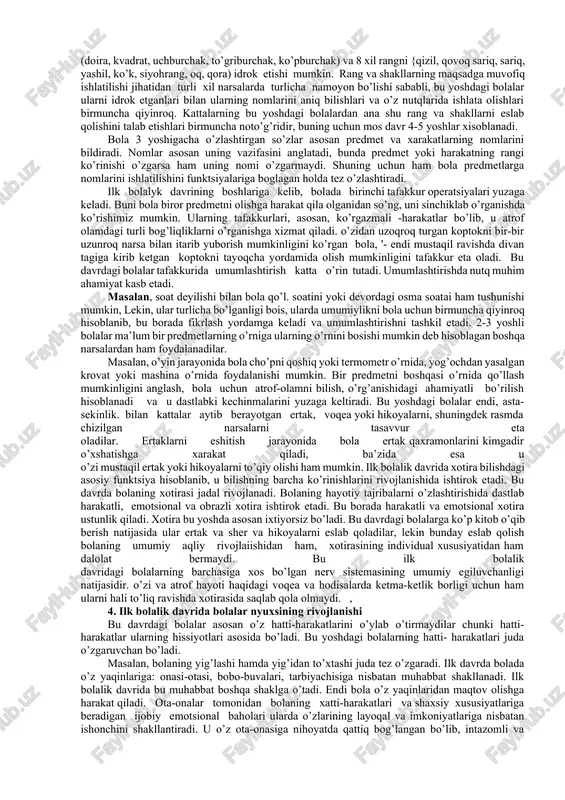 oshlab, bolalar yaqinlariga o’z harakatlari bilan ko’rish, eshitish yoki gapirishshg xoxdayotganligini korsatadilar, 8 oylikdan boshlab esa, bola o’zgacha muhit va begonalar qo’liga tushsa, o’z xavotirini yig’isi orqali namoyon egadi. bu xavotir 14-18 oyligada asta—sekinljk bilan kamaya boshlaydi. 2-3 oylik bolalarda yuzaga keladigan narsalarni ushlay olish harakatlarining shakllanishi ularda predmetlarning shakli va hajmini idrok qilishlarini rivojlanishiga olib keladi. bir yoshga yetgan bolada atrof muhitni bilishga qiziqishi va rivojlanayotgan bilish faolligi ko’zga tashlanadi. 2. ilk bolalik davrida nsixik taraqqiyot ilk bolalik davri.- go’daklik davridan so’ng rivojlanishning yangi bosqichi ilk bolalik (1-3 yosh) davri boshlanadi, ilk bolalik davri bola hayotidagi eng ahamiyatga molik, uning kelajakdagi psixologik rivojlanishini belgilab beruvchi - muhim davr hisoblanadi. bu davrdagi rivojlanishning asosini bolaning to’g’ri yurishi, muloqotga kirishishi va predmetlar faoliyatni egallash xususiyatlari tashkil etadi. tikka va to’g’ri yura olish imkoni bolani, doimiy ravishda yangi ma’lumotlarni egallashga zamin bo’ladi. bu yoshdagi bolalar o’z xatti—harakatlari bilan juda faol va kattalar …