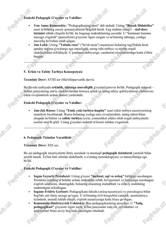 r: xvii asr. bu bosqich pedagogikani amaliy falsafadan tizimli va ilmiy fan darajasiga ko'tarishga qaratilgan harakatlar bilan bog'liq. asosiy e'tibor didaktika (o'qitish nazariyasi) ni rivojlantirishga qaratilgan bo'lib, o'qitishning umumiy, aniq va hammabop qoidalari yaratilgan. etakchi pedagogik g'oyalar va vakillar: · yan amos komenskiy: "pedagogikaning otasi" deb ataladi. uning "buyuk didaktika" asari ta'limning asosiy qonuniyatlarini belgilab berdi. eng muhim yutug'i – sinf-dars tizimini ishlab chiqishi bo'lib, bu bugungi maktablarning asosidir. u "hammani hamma narsaga o'rgatish" (pansofizm) g'oyasini ilgari surgan va ta'limning tabiatga, yoshga muvofiq bo'lishini talab qilgan. · jon lokk: uning "tabula rasa" ("bo'sh taxta") nazariyasi bolaning tug'ilishda hech qanday tug'ma g'oyalarga ega emasligini, uning ruhi tarbiya va tajriba orqali shakllanishini ta'kidlaydi. u jentlmen tarbiyasiga, xarakterni rivojlantirishga katta e'tibor bergan. 5. erkin va tabiiy tarbiya konsepsiyasi taxminiy davr: xviii asr (ma'rifatparvarlik davri). bu davrda tarbiyada erkinlik, tabiatga muvofiqlik g'oyalari ustuvor bo'ldi. pedagogik maqsad – bolani jamiyatning sun'iy cheklovlaridan himoya qilish va …