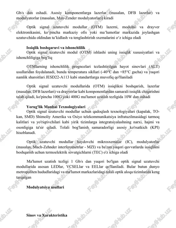 azerlar) va modulyatorlar (masalan, max-zender modulyatorlari) kiradi optik signal uzatuvchi modullar (otm) lazerni, modulni va drayver elektronikasini, koʻpincha markaziy ofis yoki maʼlumotlar markazida joylashgan uzatuvchida oldindan taʼkidlash va tenglashtirish sxemalarini oʻz ichiga oladi issiqlik boshqaruvi va ishonchlilik optik signal uzatuvchi modul (otm) ishlashi uning issiqlik xususiyatlari va ishonchliligiga bog'liq otmlarning ishonchlilik prognozlari tezlashtirilgan hayot sinovlari (alt) usullaridan foydalanadi, bunda temperatura sikllari (-40°c dan +85°c gacha) va yuqori namlik sharoitlari jesd22-a113 kabi standartlarga muvofiq qo'llaniladi optik signal uzatuvchi modullarida (otm) issiqlikni boshqarish, lazerlar (masalan, dfb lazerlari) va drayverlar kabi komponentlardan samarali issiqlik chiqarishni talab qiladi, ko'pincha 100g yoki 400g ma'lumot uzatish tezligida 10w dan oshadi yorug'lik manbai texnologiyalari optik signal uzatuvchi modullar uchun qadoqlash texnologiyalari (kapalak, to-kan, smd) shimoliy amerika va osiyo telekommunikatsiya infratuzilmasidagi tarmoq kalitlari va yo'riqtivchilari kabi yirik tizimlarga integratsiyalashning narxi, hajmi va osonligiga ta'sir qiladi. tolali bog'lanish samaradorligi asosiy ko'rsatkich (kpi) hisoblanadi. optik uzatuvchi modullar haydovchi mikrosxemalar (ic), …