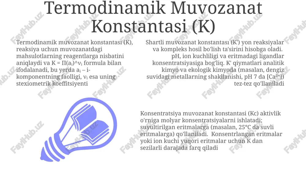tratsiya muvozanat konstantası (kc) shartli muvozanat konstantasi (k') erkin ion konsentratsiyalariga ta'sir qiluvchi yon reaksiyalarni hisobga oladi, suvli eritma kimyosida tez-tez qo'llaniladi (masalan, metall komplekslanish, ph bufer tizimlari); k' kc dan erkin ion konsentratsiyalarining o'zgarishi tufayli farq qiladi (masalan, edta titrlash, eruvchanlik). termodinamika muvozanat konstantasi (k) qisman bosimlarni (gazlar) yoki faoliyatlarni (barcha fazalar) bog'laydi; k ideal gaz qonuni (pv=nrt) va faoliyat koeffitsientlari (ideal bo'lmagan eritmalar) orqali kc ga bog'liq; k temperaturaga bog'liq (vant-goff tenglamasi) kc muvozanat konsentratsiya konstantasi bo'lib, muvozanatdagi mahsulotlar va reaksiyaga kirishuvchilar nisbatini (masalan, aa + bb ⇌ cc + dd reaksiyasi uchun [c]c[d]d/[a]a[b]b) aniqlaydi; birligi stexiometriyaga bog'liq; reaksiya yo'nalishiga ta'sir qiladi. faollik va diqqat e'tiboringiz uchun rahmat @taqdimot_robot image1.jpeg image2.jpeg image3.jpeg