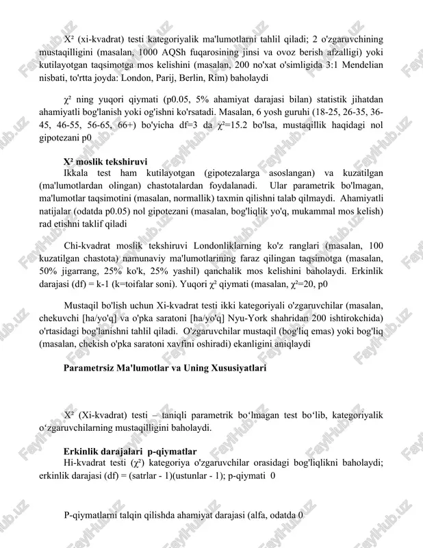 alanib hisoblang. bularni kuzatilgan chastotalar (o) bilan solishtiring. formula: χ² = σ[(o-e)²/e]. katta χ² qiymatlari kutilayotgan chastotalardan kuchliroq chetlanishlarni ko'rsatadi x² (xi-kvadrat) testi kategoriyalik ma'lumotlarni tahlil qiladi; 2 o'zgaruvchining mustaqilligini (masalan, 1000 aqsh fuqarosining jinsi va ovoz berish afzalligi) yoki kutilayotgan taqsimotga mos kelishini (masalan, 200 no'xat o'simligida 3:1 mendelian nisbati, to'rtta joyda: london, parij, berlin, rim) baholaydi χ² ning yuqori qiymati (p0.05, 5% ahamiyat darajasi bilan) statistik jihatdan ahamiyatli bog'lanish yoki og'ishni ko'rsatadi. masalan, 6 yosh guruhi (18-25, 26-35, 36-45, 46-55, 56-65, 66+) bo'yicha df=3 da χ²=15.2 bo'lsa, mustaqillik haqidagi nol gipotezani p0 x² moslik tekshiruvi ikkala test ham kutilayotgan (gipotezalarga asoslangan) va kuzatilgan (ma'lumotlardan olingan) chastotalardan foydalanadi. ular parametrik bo'lmagan, ma'lumotlar taqsimotini (masalan, normallik) taxmin qilishni talab qilmaydi. ahamiyatli natijalar (odatda p0.05) nol gipotezani (masalan, bog'liqlik yo'q, mukammal mos kelish) rad etishni taklif qiladi chi-kvadrat moslik tekshiruvi londonliklarning ko'z ranglari (masalan, 100 kuzatilgan chastota) namunaviy ma'lumotlarining faraz qilingan …