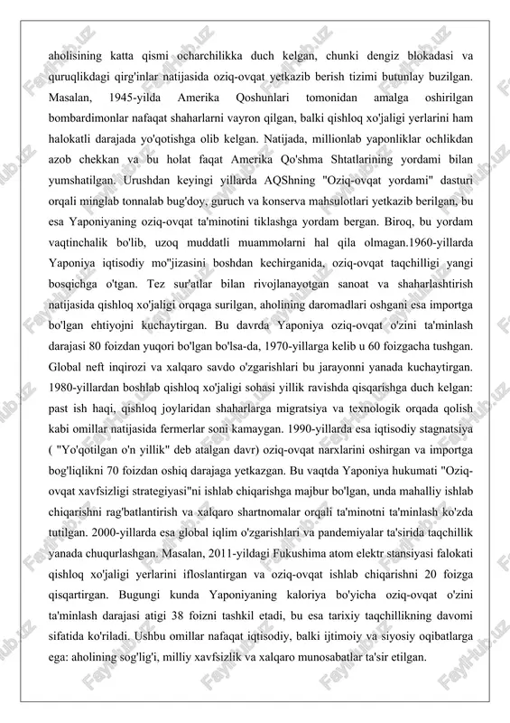 past ish haqi, qishloq joylaridan shaharlarga migratsiya va texnologik orqada qolish kabi omillar natijasida fermerlar soni kamaygan. 1990-yillarda esa iqtisodiy stagnatsiya ( "yo'qotilgan o'n yillik" deb atalgan davr) oziq-ovqat narxlarini oshirgan va importga bog'liqlikni 70 foizdan oshiq darajaga yetkazgan. bu vaqtda yaponiya hukumati "oziq-ovqat xavfsizligi strategiyasi"ni ishlab chiqarishga majbur bo'lgan, unda mahalliy ishlab chiqarishni rag'batlantirish va xalqaro shartnomalar orqali ta'minotni ta'minlash ko'zda tutilgan. 2000-yillarda esa global iqlim o'zgarishlari va pandemiyalar ta'sirida taqchillik yanada chuqurlashgan. masalan, 2011-yildagi fukushima atom elektr stansiyasi falokati qishloq xo'jaligi yerlarini ifloslantirgan va oziq-ovqat ishlab chiqarishni 20 foizga qisqartirgan. bugungi kunda yaponiyaning kaloriya bo'yicha oziq-ovqat o'zini ta'minlash darajasi atigi 38 foizni tashkil etadi, bu esa tarixiy taqchillikning davomi sifatida ko'riladi. ushbu omillar nafaqat iqtisodiy, balki ijtimoiy va siyosiy oqibatlarga ega: aholining sog'lig'i, milliy xavfsizlik va xalqaro munosabatlar ta'sir etilgan. tarixiy jarayonlarning chuqur tahlili shuni ko'rsatadiki, yaponiyaning oziq-ovqat taqchilligi faqat tashqi omillarga emas, balki ichki siyosat xatolariga ham …