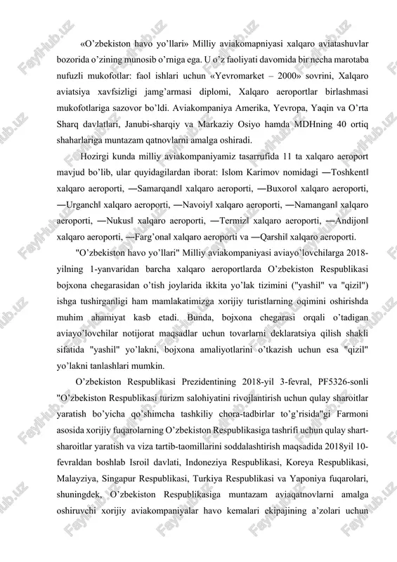 hun qulay shart-sharoitlar yaratish va viza tartib-taomillarini soddalashtirish maqsadida 2018yil 10-fevraldan boshlab isroil davlati, indoneziya respublikasi, koreya respublikasi, malayziya, singapur respublikasi, turkiya respublikasi va yaponiya fuqarolari, shuningdek, o’zbekiston respublikasiga muntazam aviaqatnovlarni amalga oshiruvchi xorijiy aviakompaniyalar havo kemalari ekipajining a’zolari uchun o’zbekiston respublikasi hududiga kirgan kundan e’tiboran 30 kunlik muddatga vizasiz tartib belgilandi. shu bilan birgalikda, 2018-yil 10-fevraldan boshlab fuqarolari uchun turizm vizalarini rasmiylashtirishning soddalashtirilgan tartibi joriy qilinadigan 39 ta mamlakatlar ro’yxati tuzildi. amalga oshirilgan chora-tadbirlar yo’lovchilar oqimi logistikasini anchagina yaxshilashga imkon beradi. bojxona rasmiylashtiruvini umume’tirof etilgan standartlarga muvofiq holga keltirish va bojxona rasmiyatchiliklarini soddalashtirish turizmni rivojlantirish uchun qulay sharoit yaratish va nazorat usullari samaradorligini oshirishga qaratilgan. islom karimov nomidagi «toshkent» xalqaro aeroporti. yaqin chet el mamlakatlari aeroportlariga qaraganda, o’zbekiston poytaxtining aeroporti qulay geografik o’ringa ega, chunki mdh davlatlaridan janubi-sharqiy osiyoga, yaqin sharqqa, yevropaga va amerikaga eltuvchi havo yo’llarining kesishgan nuqtasida joylashgan. «toshkent» xalqaro aeroporti dunyoning barcha katta shaharlari bilan havo …