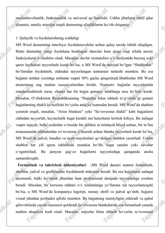 matn maydonlari qo‘shilgan shablon yaratiladi. ushbu shablon har yili qayta ishlatilishi mumkin bo‘lib, faqat sanalar yoki savollar o‘zgartiriladi. bu jarayon qog‘oz hujjatlarni tayyorlashga qaraganda ancha samaraliroqdir. formatlash va tahrirlash imkoniyatlari .ms word dasturi matnni formatlash, shriftlar, jadval va grafiklardan foydalanish imkonini beradi. bu esa hujjatlarni nafaqat mazmunli, balki ko‘rinish jihatidan ham professional darajada tayyorlashga yordam beradi. masalan, bir korxona rahbari o‘z xodimlariga yo‘llanma xat tayyorlamoqchi bo‘lsa, u ms word’da kompaniya logotipi, rasmiy shrift va jadval qo‘shib, hujjatni vizual jihatdan jozibador qilishi mumkin. bu hujjatning rasmiyligini oshiradi va qabul qiluvchilarda yaxshi taassurot qoldiradi.so‘rovnoma blankalarida esa formatlash yanada muhim ahamiyat kasb etadi. masalan, mijozlar bilan ishlash bo‘yicha so‘rovnoma tayyorlashda har bir savol uchun alohida band ajratish, javob variantlarini ro‘yxat shaklida keltirish va grafik elementlar qo‘shish mumkin. bu so‘rovnomani tushunarli va qulay qiladi, natijada respondentlar undan foydalanishda qiyinchilik çekmaydi. ko‘p funksiyalilik va integratsiya ms word boshqa microsoft office dasturlari, masalan, excel va powerpoint …