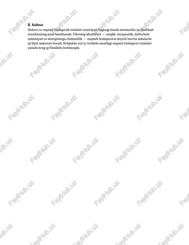 at tizimlarida qo‘llaniladi. 7. amaliy qo‘llanilish sohalari diskret va raqamli boshqarish tizimlari sanoat, energetika, robototexnika, telekommunikatsiya va transport sohalarida keng qo‘llaniladi. masalan, avtomobil boshqaruv tizimlarida (abs, esp, ecu) raqamli regulyatorlar yordamida tezlik, tormoz va dvigatel ishlashini optimallashtirish amalga oshiriladi. sanoatda esa plc (programmable logic controller) asosidagi raqamli tizimlar yordamida ishlab chiqarish jarayonlari avtomatik boshqariladi. energetika tizimlarida esa raqamli boshqaruv elektr energiyasi oqimini muvofiqlashtiradi, yuklama balansini saqlaydi. 8. xulosa diskret va raqamli boshqarish tizimlari nazariyasi bugungi kunda avtomatika va hisoblash texnikasining asosi hisoblanadi. ularning afzalliklari — aniqlik, barqarorlik, dasturlash imkoniyati va shovqinlarga chidamlilik — raqamli boshqaruvni deyarli barcha sohalarda qo‘llash imkonini beradi. kelajakda sun’iy intellekt asosidagi raqamli boshqaruv tizimlari yanada keng qo‘llanilishi kutilmoqda.