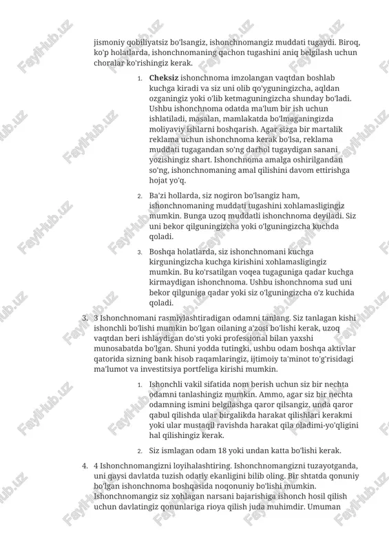 uningizcha, aqldan ozganingiz yoki o'lib ketmaguningizcha shunday bo'ladi. ushbu ishonchnoma odatda ma'lum bir ish uchun ishlatiladi, masalan, mamlakatda bo'lmaganingizda moliyaviy ishlarni boshqarish. agar sizga bir martalik reklama uchun ishonchnoma kerak bo'lsa, reklama muddati tugagandan so'ng darhol tugaydigan sanani yozishingiz shart. ishonchnoma amalga oshirilgandan so'ng, ishonchnomaning amal qilishini davom ettirishga hojat yo'q. 2. ba'zi hollarda, siz nogiron bo'lsangiz ham, ishonchnomaning muddati tugashini xohlamasligingiz mumkin. bunga uzoq muddatli ishonchnoma deyiladi. siz uni bekor qilguningizcha yoki o'lguningizcha kuchda qoladi. 2. boshqa holatlarda, siz ishonchnomani kuchga kirguningizcha kuchga kirishini xohlamasligingiz mumkin. bu ko'rsatilgan voqea tugaguniga qadar kuchga kirmaydigan ishonchnoma. ushbu ishonchnoma sud uni bekor qilguniga qadar yoki siz o'lguningizcha o'z kuchida qoladi. 1. 3 ishonchnomani rasmiylashtiradigan odamni tanlang. siz tanlagan kishi ishonchli bo'lishi mumkin bo'lgan oilaning a'zosi bo'lishi kerak, uzoq vaqtdan beri ishlaydigan do'sti yoki professional bilan yaxshi munosabatda bo'lgan. shuni yodda tutingki, ushbu odam boshqa aktivlar qatorida sizning bank hisob raqamlaringiz, ijtimoiy ta'minot …
