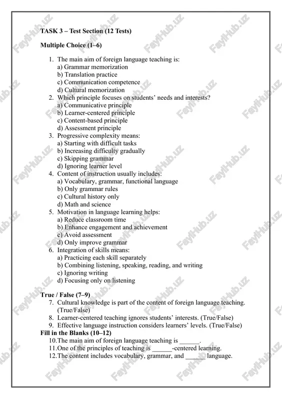 ommunicative principle b) learner-centered principle c) content-based principle d) assessment principle 3. progressive complexity means: a) starting with difficult tasks b) increasing difficulty gradually c) skipping grammar d) ignoring learner level 4. content of instruction usually includes: a) vocabulary, grammar, functional language b) only grammar rules c) cultural history only d) math and science 5. motivation in language learning helps: a) reduce classroom time b) enhance engagement and achievement c) avoid assessment d) only improve grammar 6. integration of skills means: a) practicing each skill separately b) combining listening, speaking, reading, and writing c) ignoring writing d) focusing only on listening true / false (7–9) 7. cultural knowledge is part of the content of foreign language teaching. (true/false) 8. learner-centered teaching ignores students’ interests. (true/false) 9. effective language instruction considers learners’ levels. (true/false) fill in the blanks (10–12) 10. the main aim of foreign language teaching is ______. 11. one …