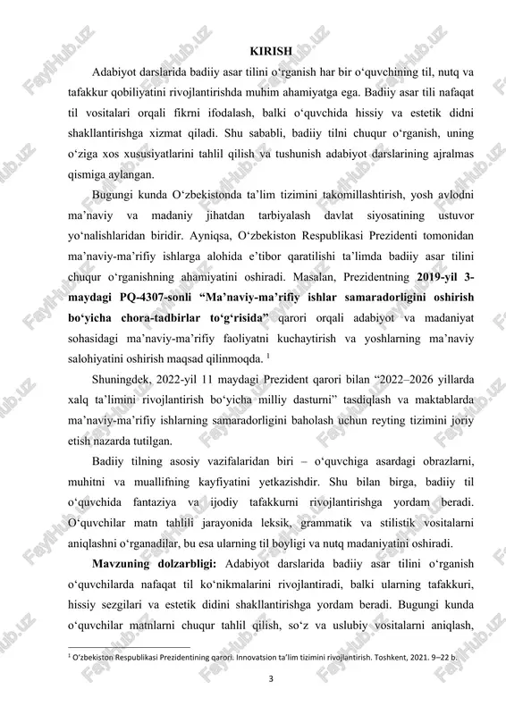 ‘quvchilarda badiiy tafakkur, ijodiy fikrlash va nutq madaniyatini rivojlantirish bo‘yicha tavsiyalar ishlab chiqish. metodologiya: ushbu kurs ishida adabiyot darslarida badiiy asar tilini o‘rganish jarayonini o‘rganishda bir nechta ilmiy metodlardan foydalanilgan. metodologik asos sifatida lingvistik, pedagogik va adabiy tadqiqotlar usullari qo‘llanilgan. tadqiqot jarayonida badiiy tilning xususiyatlari va pedagogik ahamiyatini aniqlash, shuningdek, adabiyot darslarida uni samarali o‘rgatish usullarini tahlil qilish asosiy maqsad qilib olingan. metodologiya quyidagi asosiy yo‘nalishlarga tayangan: lingvistik tahlil – badiiy tilning leksik, grammatik va stilistik xususiyatlarini o‘rganish; pedagogik yondashuv – o‘quvchilarda badiiy tafakkur va nutq madaniyatini rivojlantirishga yo‘naltirilgan metodlar; adabiy tahlil – matnni o‘rganish, muallifning uslubini va obrazlarni aniqlash. tahliliy metod: tahliliy metod badiiy asar tilini chuqur o‘rganishda asosiy vosita hisoblanadi. ushbu metod yordamida: 2 o‘zbekiston respublikasi prezidentining qarori. ta’lim jarayonida innovatsion yondashuvlar. toshkent, 2022. 5–19 b. 5 matndagi so‘z va iboralar, ularning ma’no va emotsional ohangi aniqlanadi; stilistik vositalar (epitet, metafora, taqqoslash va boshqalar) o‘rganilib, ularning o‘quvchiga ta’siri …