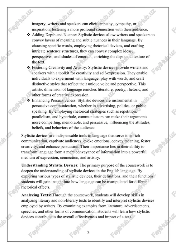 persuasiveness: stylistic devices are instrumental in persuasive communication, whether in advertising, politics, or public speaking. by employing rhetorical strategies such as repetition, parallelism, and hyperbole, communicators can make their arguments more compelling, memorable, and persuasive, influencing the attitudes, beliefs, and behaviors of the audience. stylistic devices are indispensable tools in language that serve to enrich communication, captivate audiences, evoke emotions, convey meaning, foster creativity, and enhance persuasion. their importance lies in their ability to transform language from a mere conveyance of information into a powerful medium of expression, connection, and artistry. understanding stylistic devices: the primary purpose of the coursework is to deepen the understanding of stylistic devices in the english language. by exploring various types of stylistic devices, their definitions, and their functions, students will gain insight into how language can be manipulated for different rhetorical effects. analyzing texts: through the coursework, students will develop skills in analyzing literary …