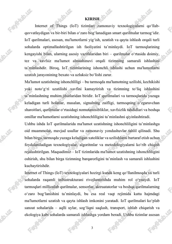 . tarmoqning to‘liq qamrovini ta’minlashdagi qiyinchiliklar, qurilmalar o‘rtasida moslik muammolari, signalning uzilishiga sabab bo‘ladigan aralashmalar, shovqinlar va jismoniy to‘sqinliklar kabi omillar bu jarayonni qiyinlashtiradi. shu bilan birga, iot tarmoqlaridagi xavfsizlik muammolari ham ma'lumot uzatishning ishonchliligini tahdid ostiga qo‘yishi mumkin. ushbu ishda iot qurilmalarida ma'lumot uzatishning ishonchliligini ta’minlash bo‘yicha mavjud metodlar, texnologiyalar va usullar tahlil qilinadi. o‘rganiladigan masalalar orasida, ma'lumotlarni uzatishda yuzaga keladigan xatoliklar, uzilishlar va nosozliklarni bartaraf etishning zamonaviy yondashuvlari, ma'lumot uzatishning samaradorligini oshirish usullari, xavfsizlik choralari va xatoliklarni aniqlash mexanizmlari muhokama qilinadi. shuningdek, iot tizimlarida uzatishning ishonchliligini oshirishga yordam beradigan yangi texnologiyalar, masalan, sun'iy intellekt va mashinaviy o‘rganish algoritmlari, shuningdek, yangi tarmoq arxitekturasi va protokollariga e’tibor qaratiladi. 1. iot tizimlarining tuzilishi va ishlash prinsiplari internet of things (iot) tizimlari turli xil qurilmalar, sensorlar, aktuatatorlar, ma'lumotlarni uzatish va qayta ishlash texnologiyalaridan tashkil topgan murakkab tarmoqni anglatadi. iot tizimlarining tuzilishi bir nechta muhim komponentlardan iborat bo‘lib, ular o‘zaro aloqada bo‘lgan qurilmalar …