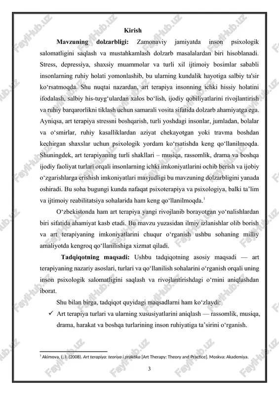 liyoti va uning muammolarini yoritish. · art terapiyaning ijtimoiy va pedagogik ahamiyatini aniqlash — uning ta’lim va reabilitatsiya jarayonlaridagi roli va imkoniyatlarini ko‘rsatish. tadqiqot natijasida art terapiyaning psixologik yordam ko‘rsatishdagi afzalliklari va rivojlantirish imkoniyatlarini aniqlash kutiladi. tadqiqot ob’ekti: tadqiqotning ob’ekti — inson psixologik salomatligini yaxshilash va barqarorlashtirishda qo‘llaniladigan art terapiya usullari va ularning turli yoshdagi shaxslar bilan ishlashda qo‘llanish jarayonidir. tadqiqot quyidagilarni qamrab oladi: · art terapiya turlarining amaliy qo‘llanilishi: rassomlik, musiqa, drama, hujjatlar bilan ishlash, harakat va raqs terapiyalari. · art terapiyaning qo‘llanish sohasi: bolalar, o‘smirlar, kattalar, psixologik muammolari bor shaxslar va reabilitatsiya jarayonidagi bemorlar. · art terapiyaning psixologik va pedagogik jarayonlardagi roli: ta’lim va tarbiya, ruhiy barqarorlikni tiklash, ijodiy qobiliyatlarni rivojlantirish. ob’ekt sifatida art terapiyaning metodlari, vositalari va inson ruhiy salomatligiga ta’siri tahlil qilinadi. tadqiqot predmeti: tadqiqot predmeti — art terapiyaning turlari, metodlari va amaliyotining inson psixologik holatiga va ijodiy qobiliyatlarini rivojlantirishga bo‘lgan ta’siri. bu quyidagilarni o‘z ichiga …